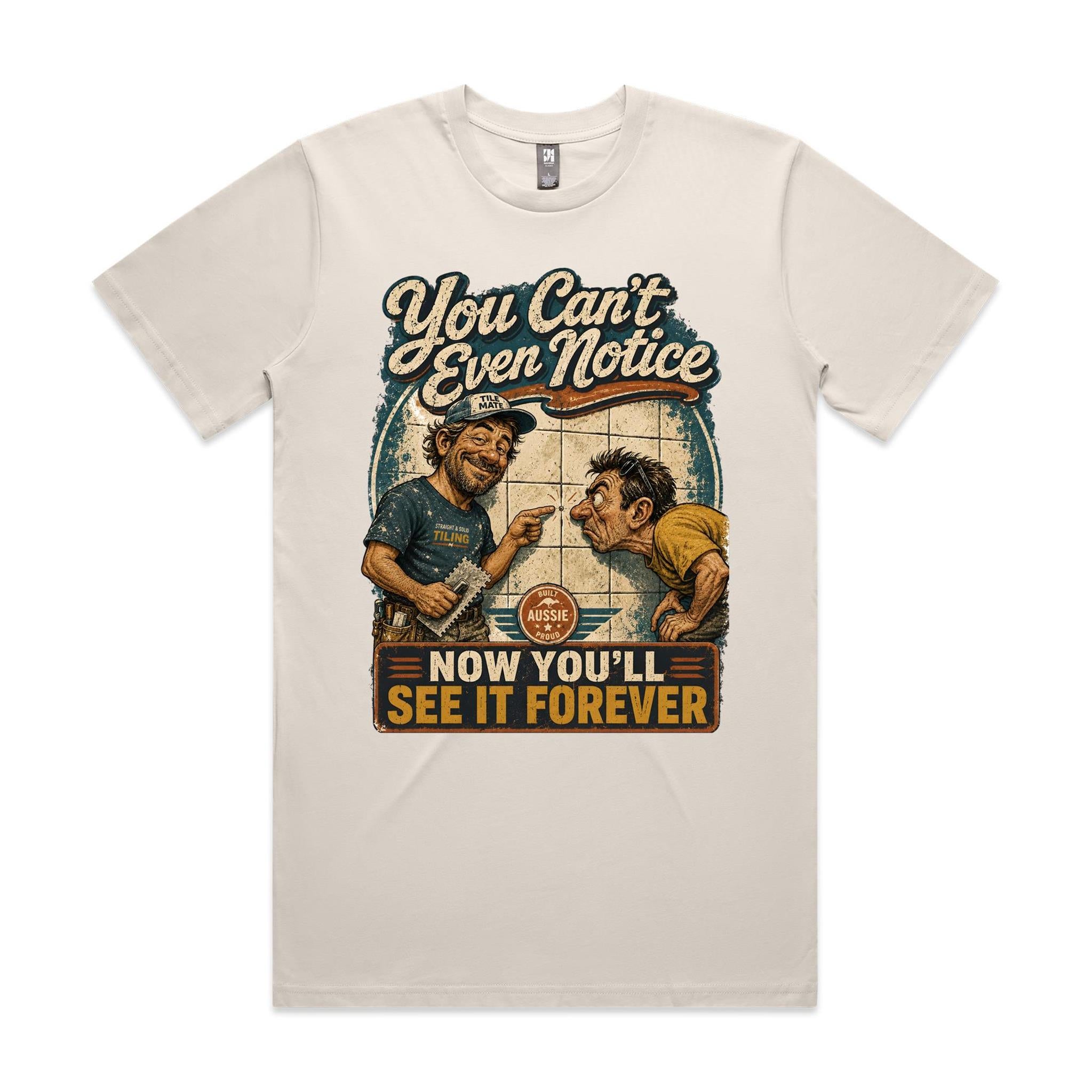 You Can't Even Notice | Tilers Tee
