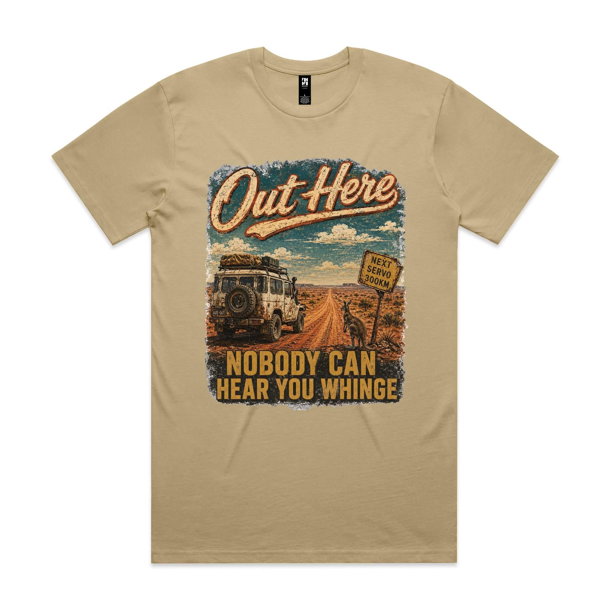 Out Here Nobody Can Hear You Whinge — 4WD Tee