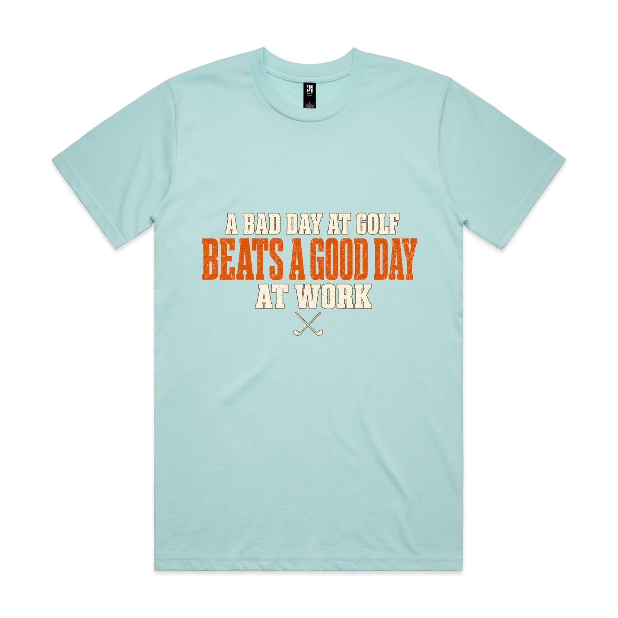 A Bad Day at Golf Beats a Good Day at Work — Golf Tee