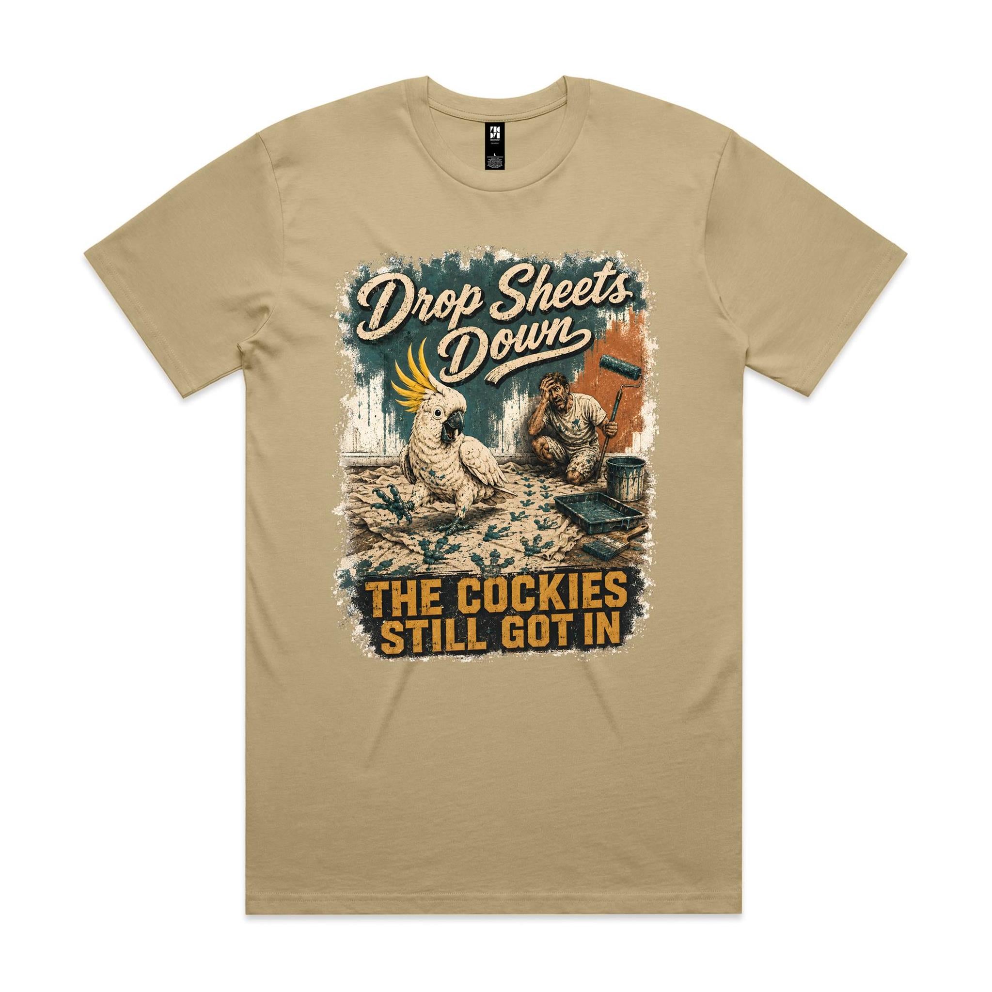 Drop Sheets Down — The Cockies Still Got In | Cockatoo Painter Tee