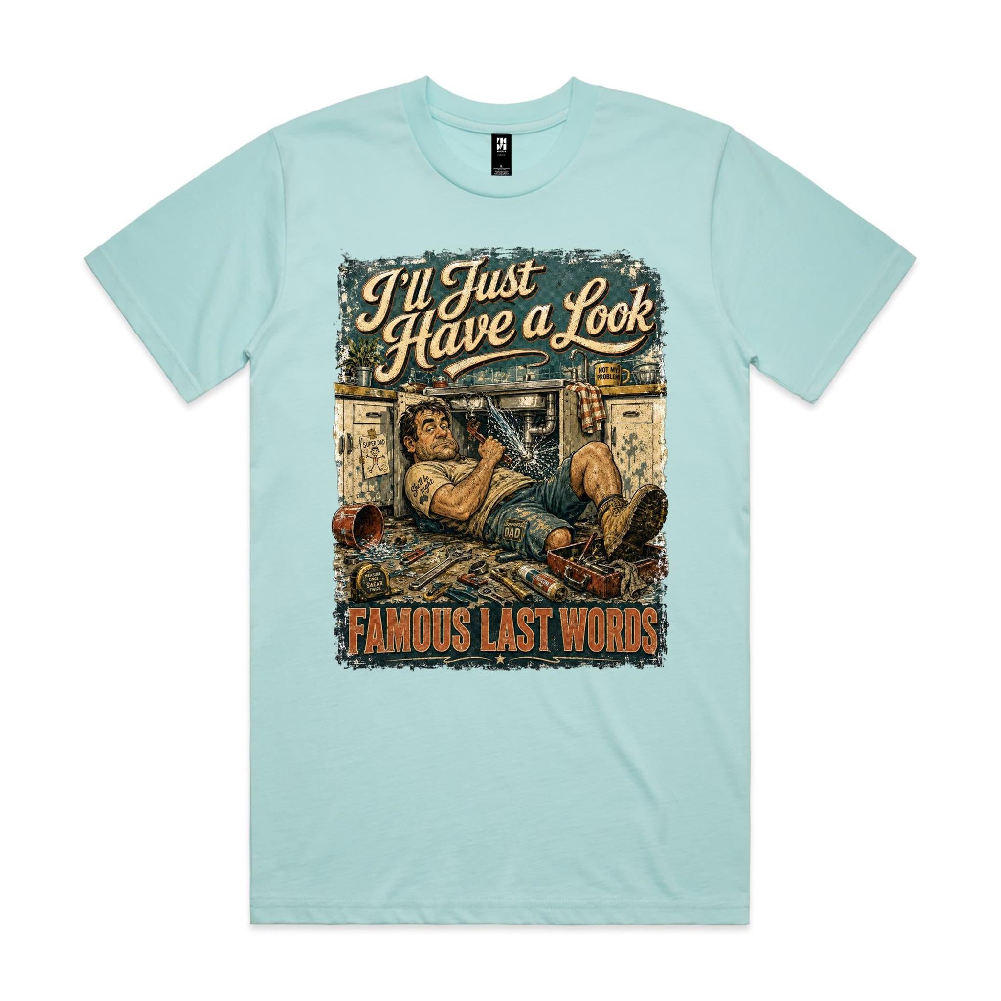 I'll Just Have a Look | Famous Last Words Tee