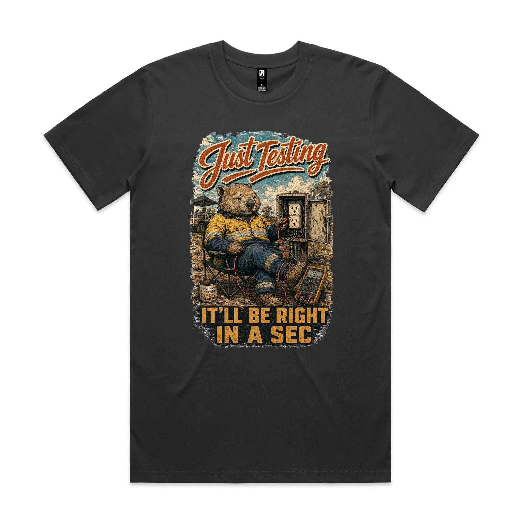 Just Testing — It'll Be Right in a Sec | Wombat Sparky Tee