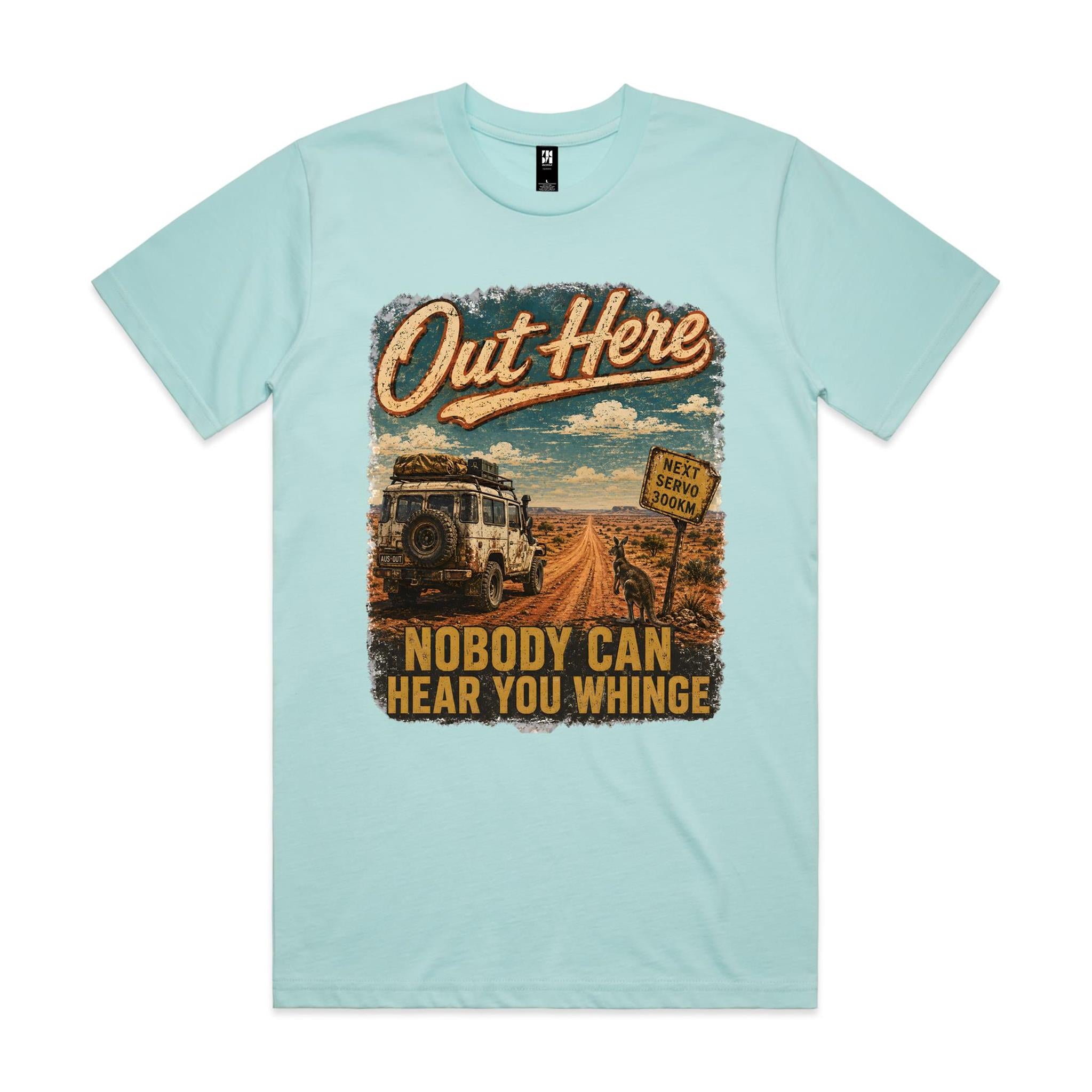 Out Here Nobody Can Hear You Whinge — 4WD Tee