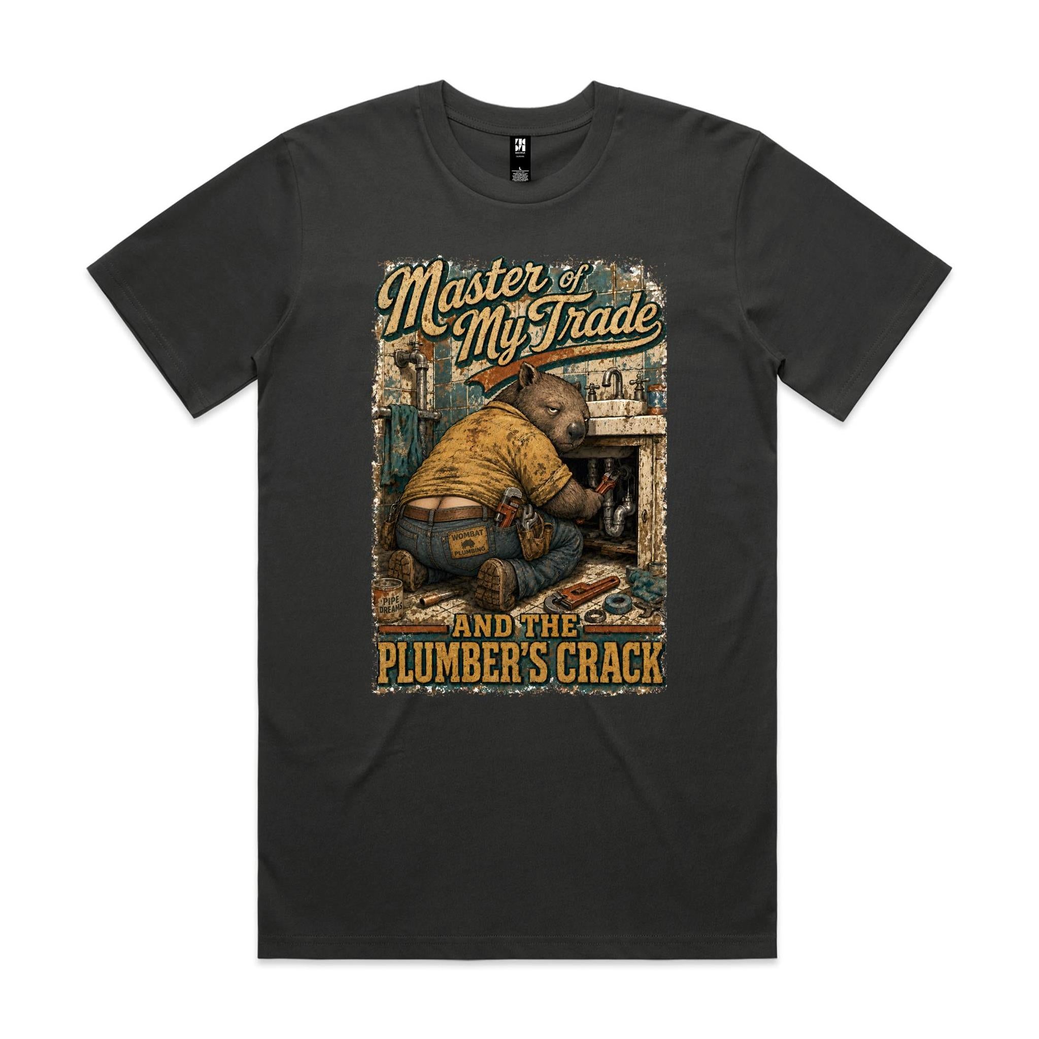 Master of My Trade — And the Plumber's Crack | Wombat Plumber Tee