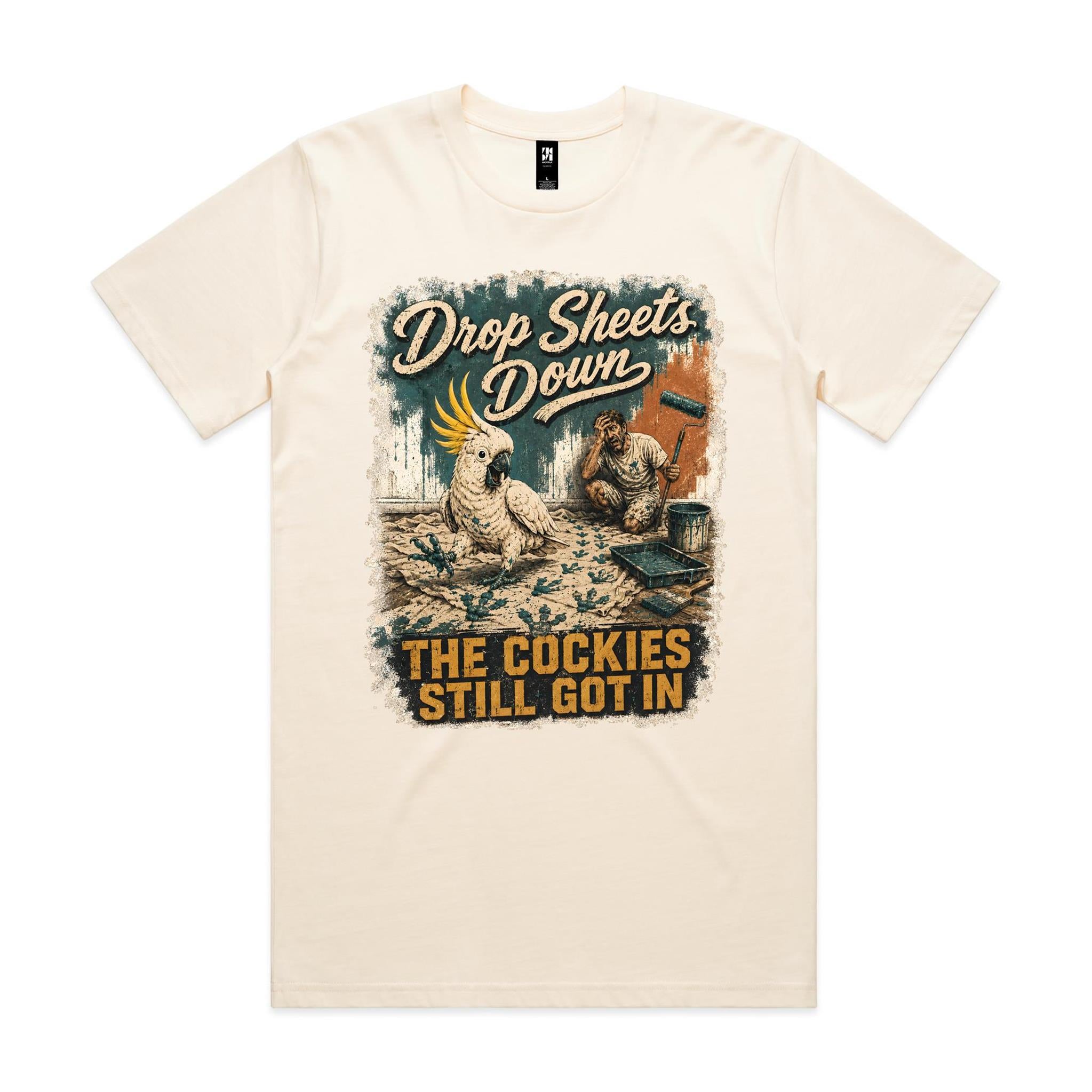 Drop Sheets Down — The Cockies Still Got In | Cockatoo Painter Tee