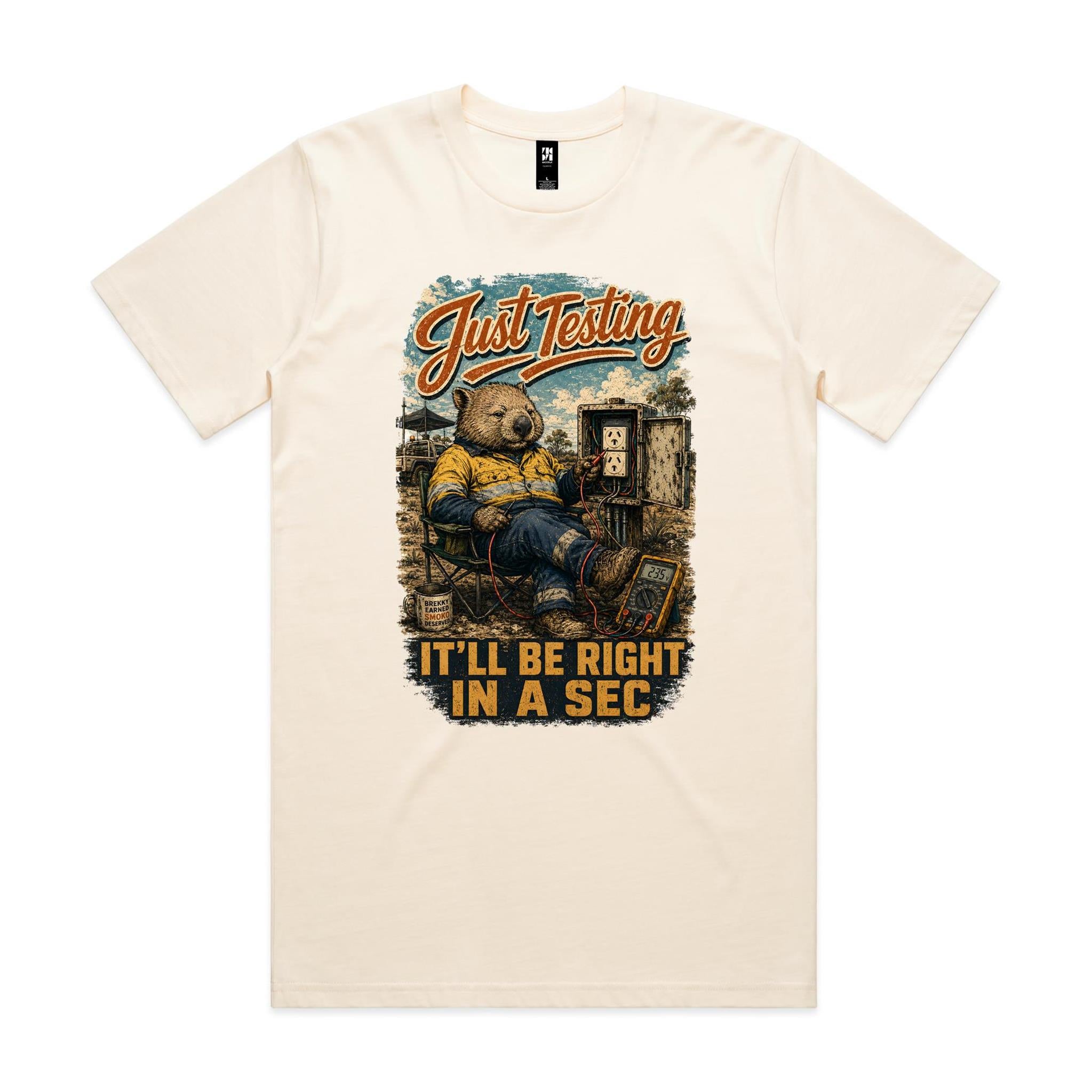 Just Testing — It'll Be Right in a Sec | Wombat Sparky Tee