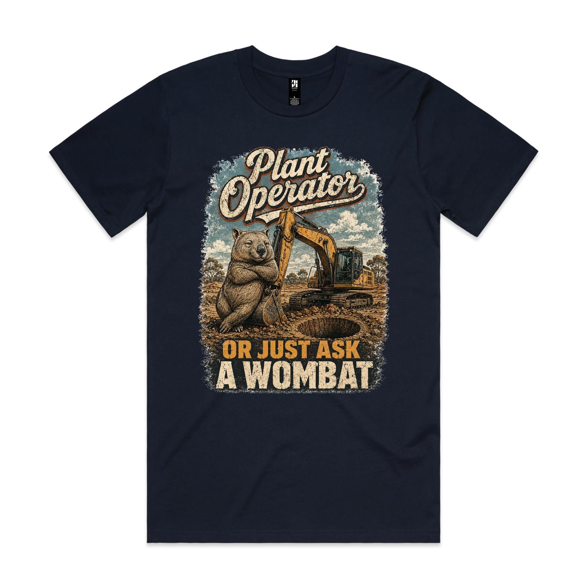 Plant Operator — Or Just Ask a Wombat | Wombat Plant Operator Tee