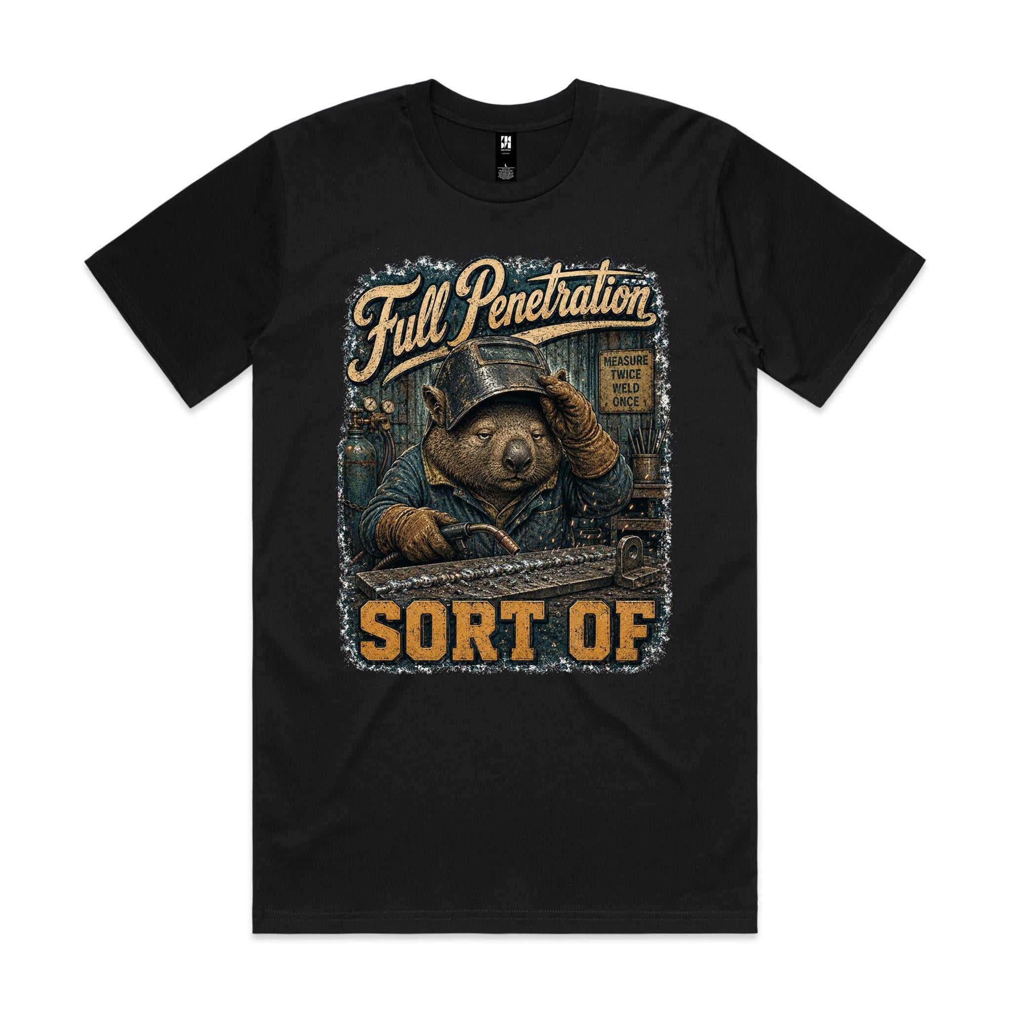 Full Penetration — Sort Of | Wombat Welder Tee