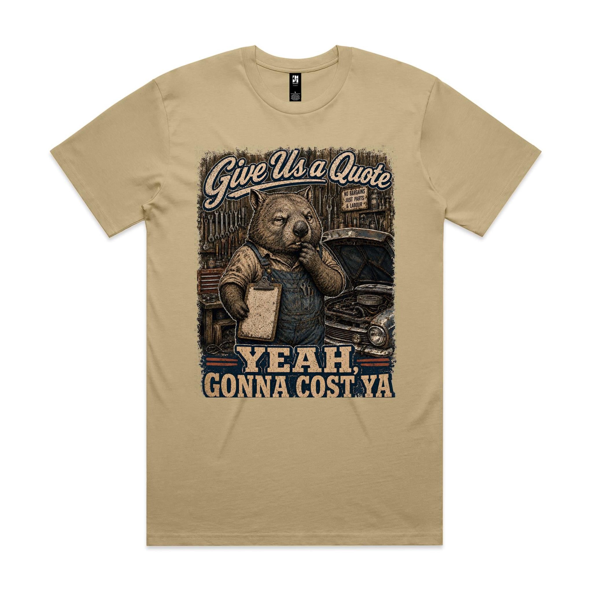 Give Us a Quote — Yeah, Gonna Cost Ya | Wombat Mechanic Tee