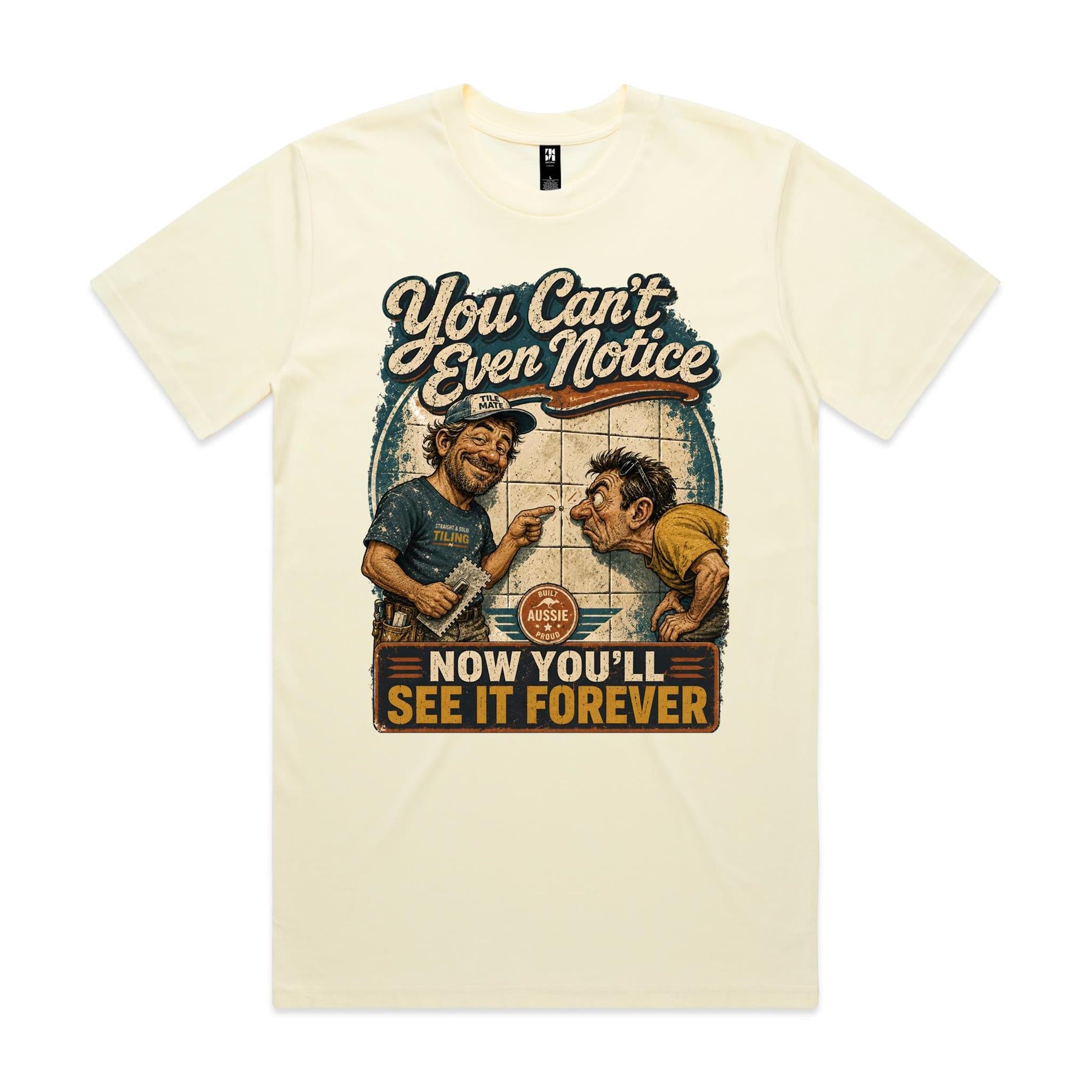 You Can't Even Notice | Tilers Tee
