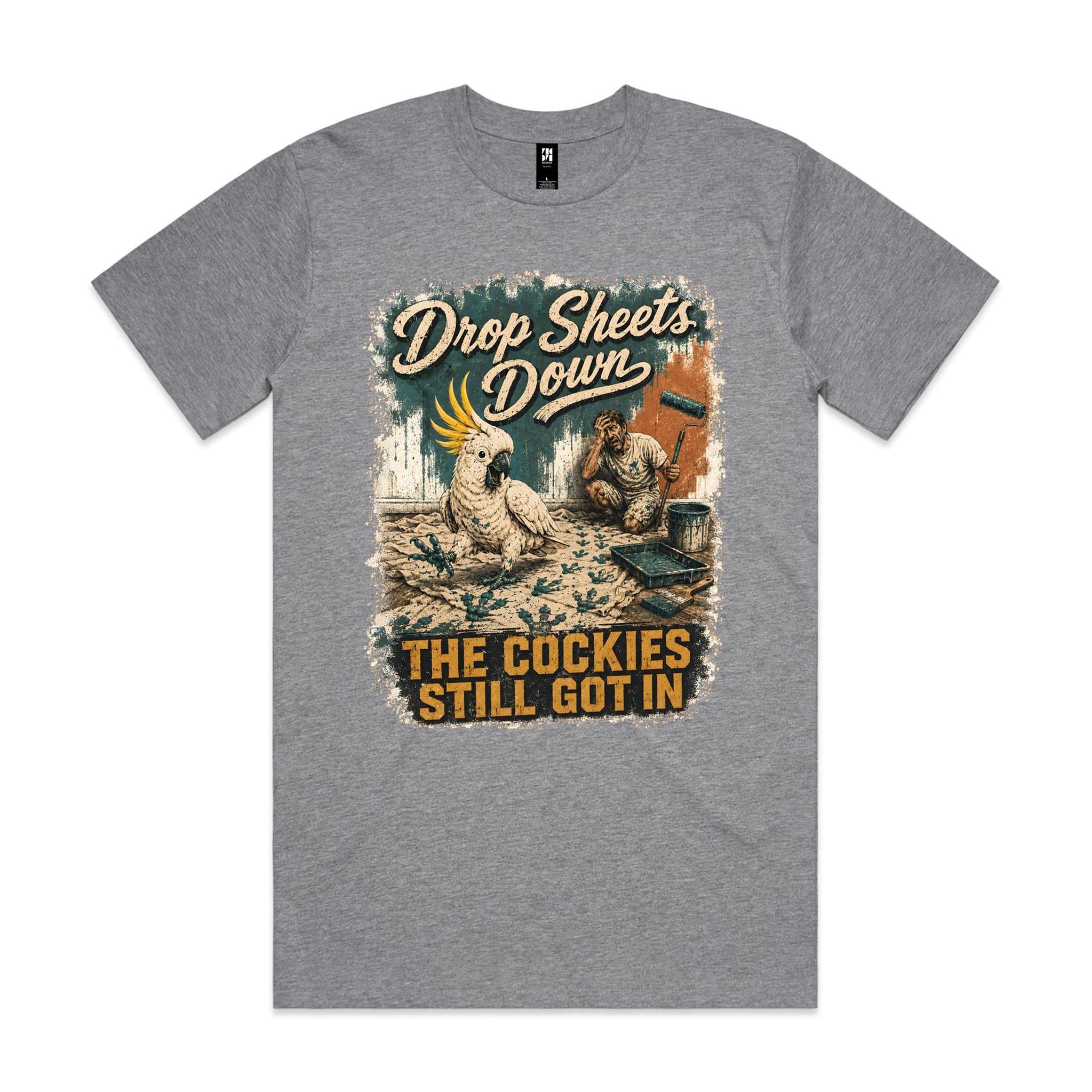 Drop Sheets Down — The Cockies Still Got In | Cockatoo Painter Tee