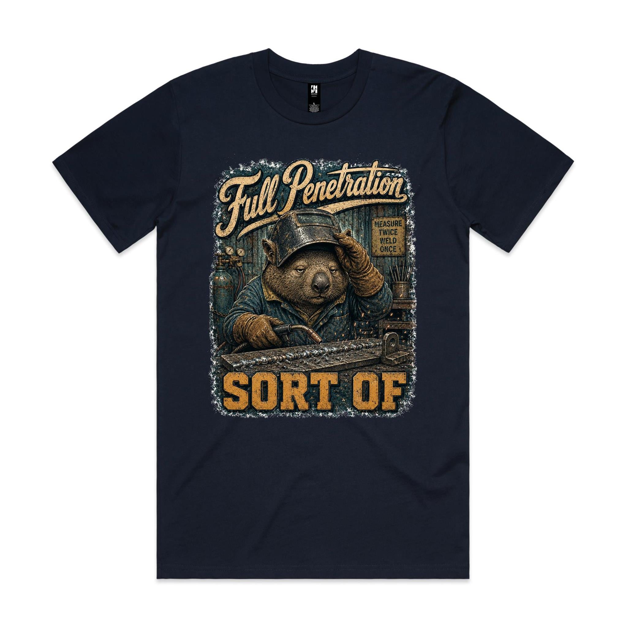 Full Penetration — Sort Of | Wombat Welder Tee