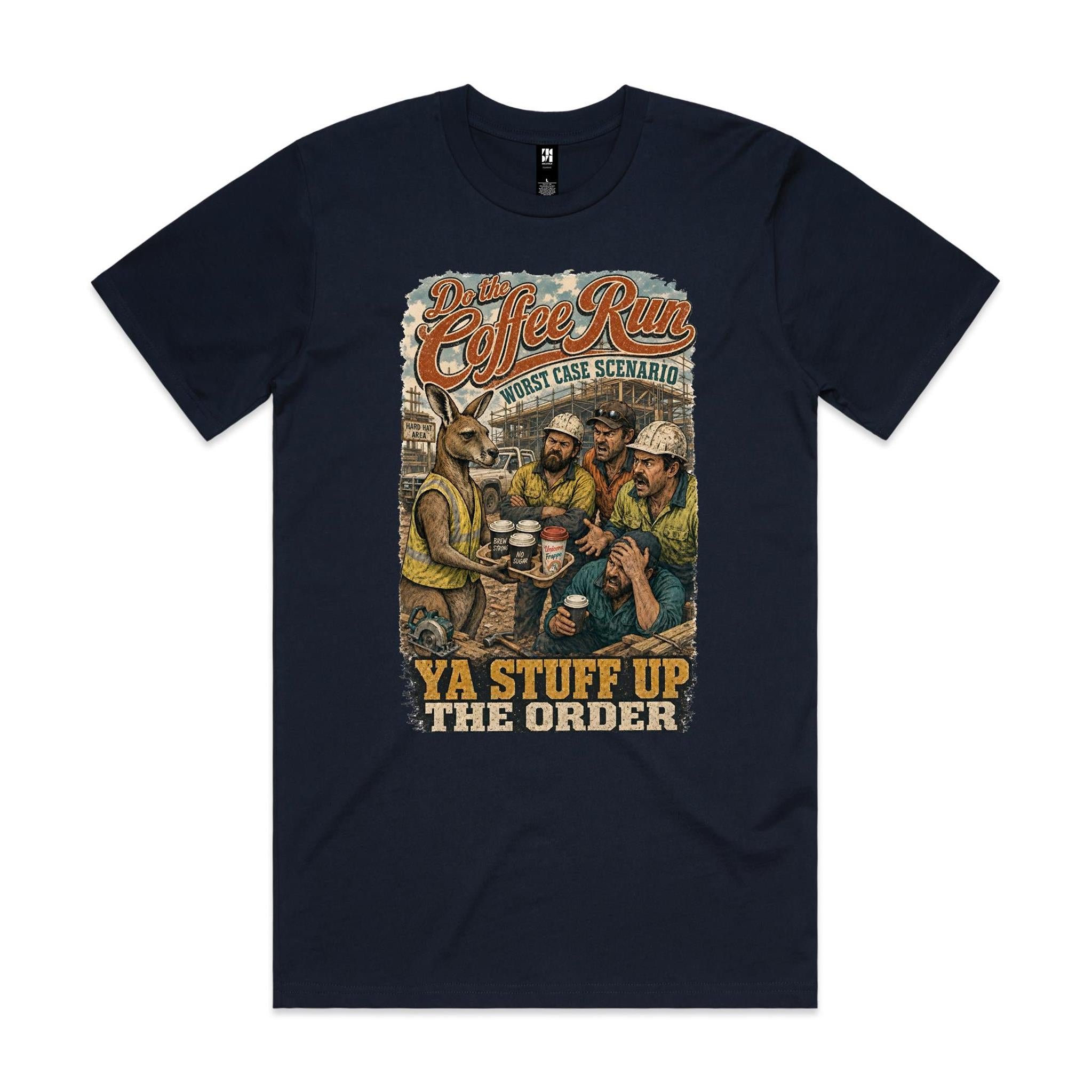 Do the Coffee Run — Ya Stuff Up the Order | Kangaroo Tradie Tee