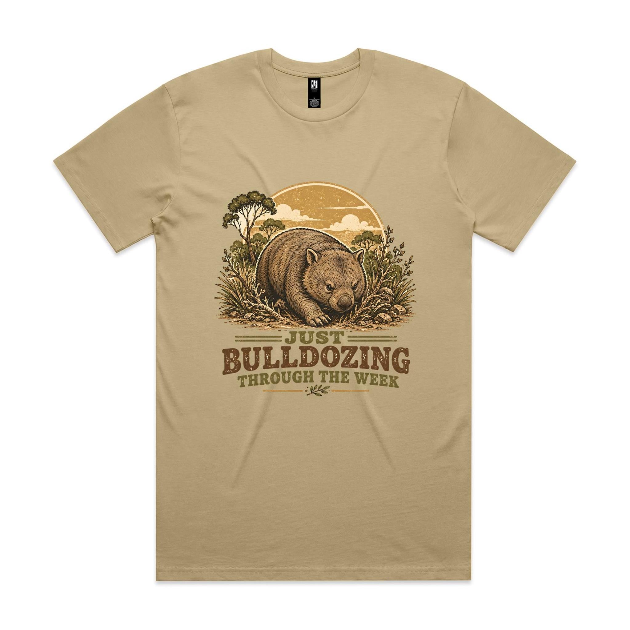 Just Bulldozing Through the Week — Wombat Tee