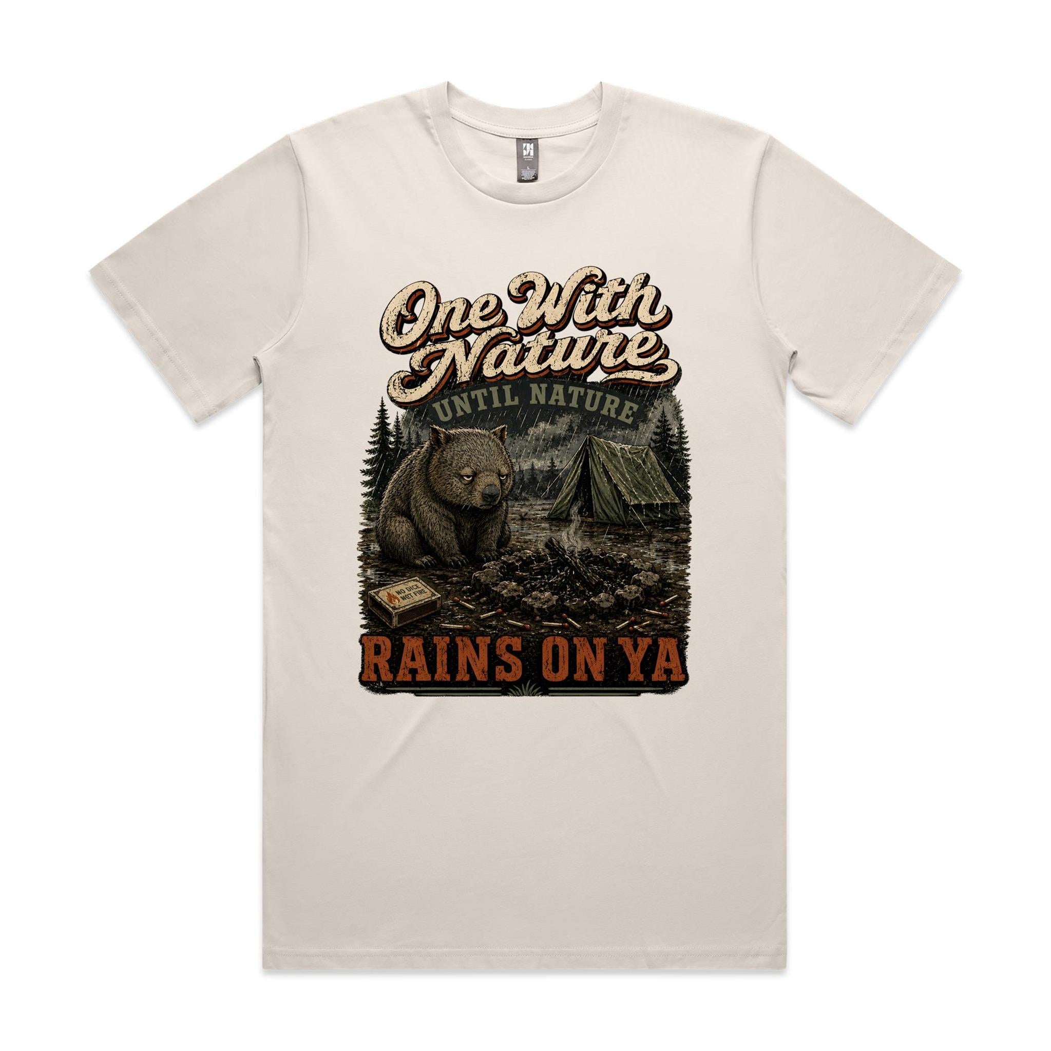 One With Nature — Until Nature Rains On Ya | Wombat Camping Tee