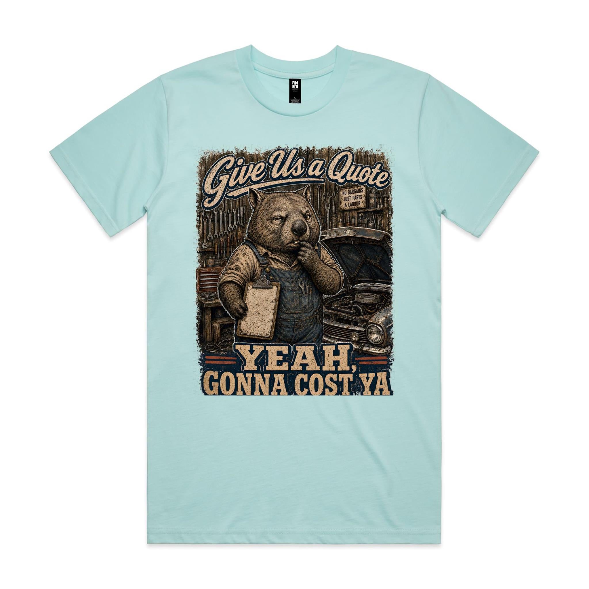 Give Us a Quote — Yeah, Gonna Cost Ya | Wombat Mechanic Tee