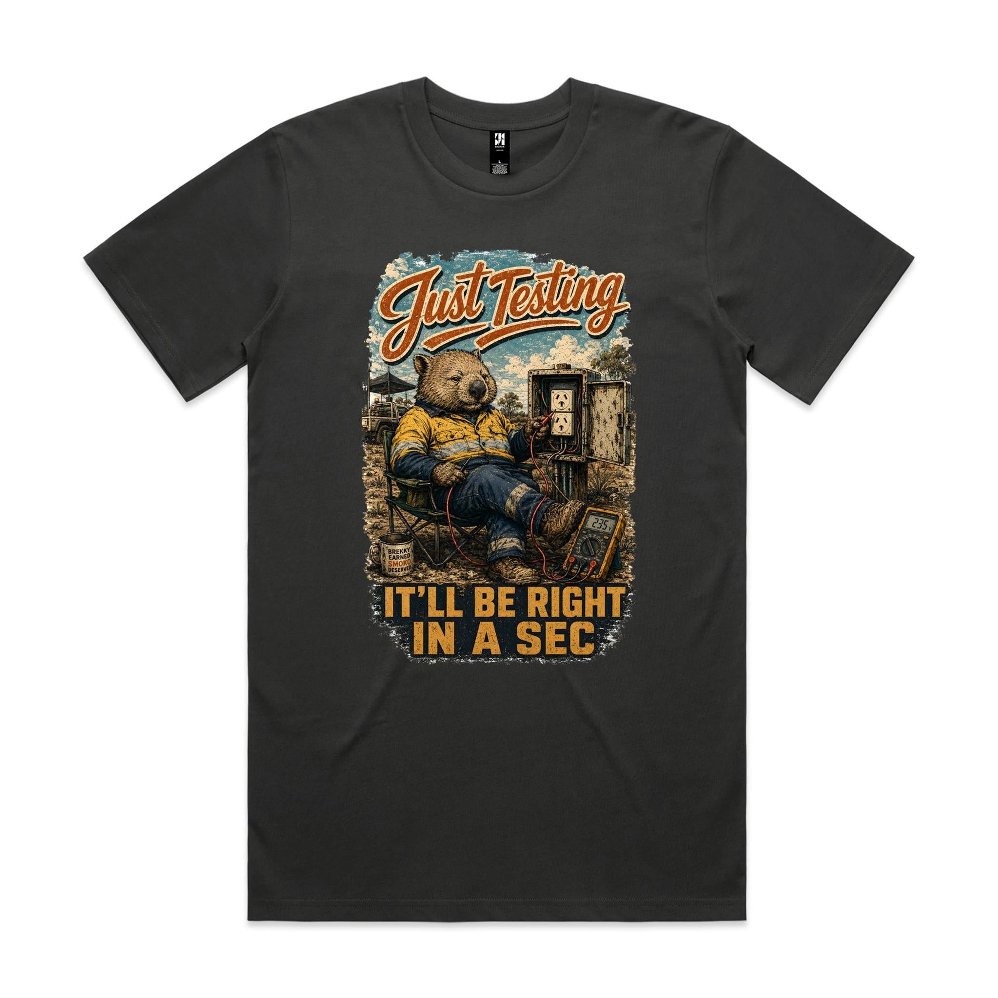 Just Testing — It'll Be Right in a Sec | Wombat Sparky Tee