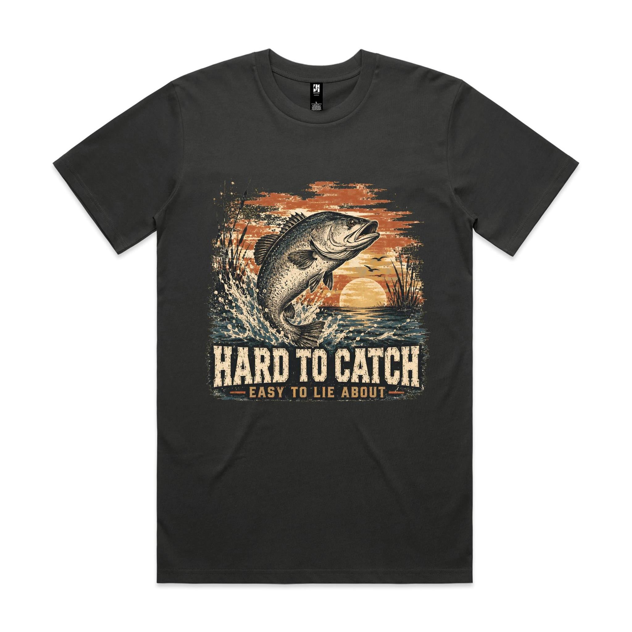 Hard to Catch, Easy to Lie About — Fishing Tee