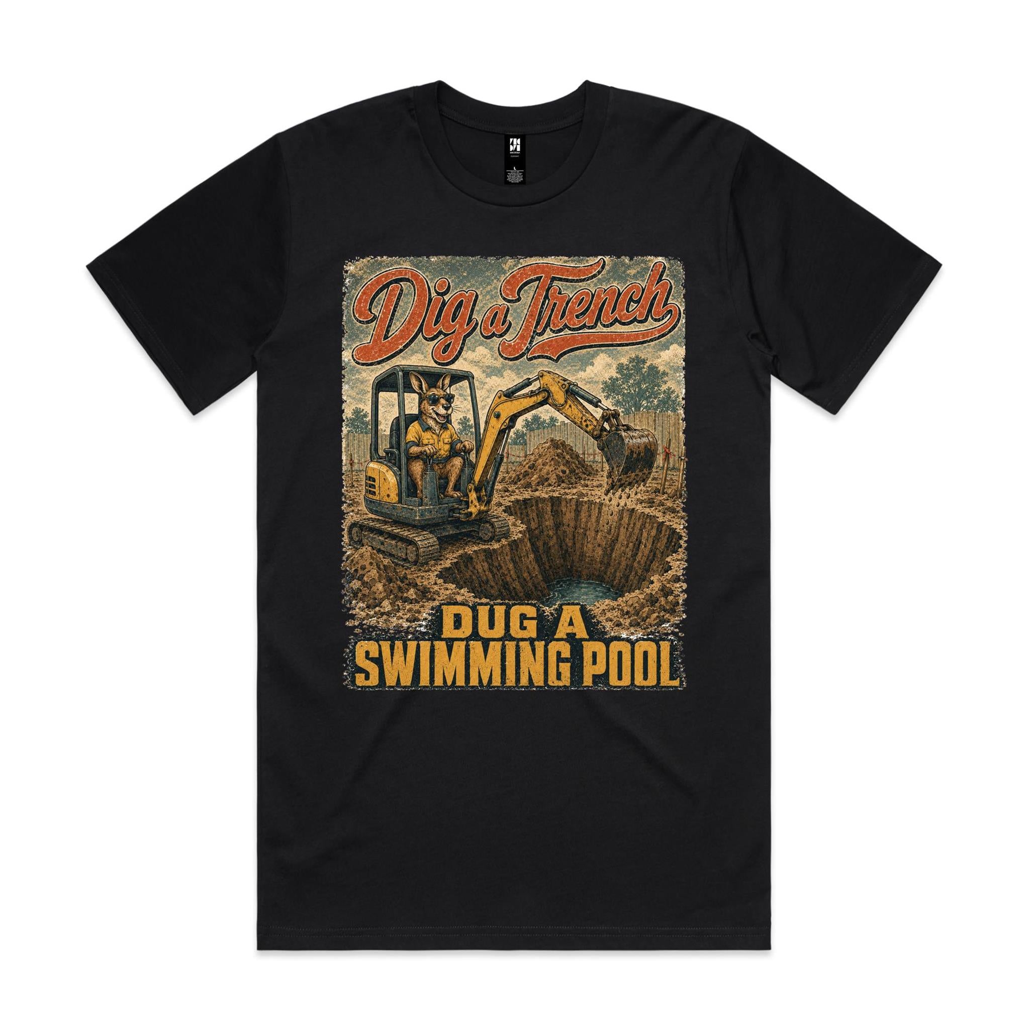 Dig a Trench — Dug a Swimming Pool | Kangaroo Plant Operator Tee
