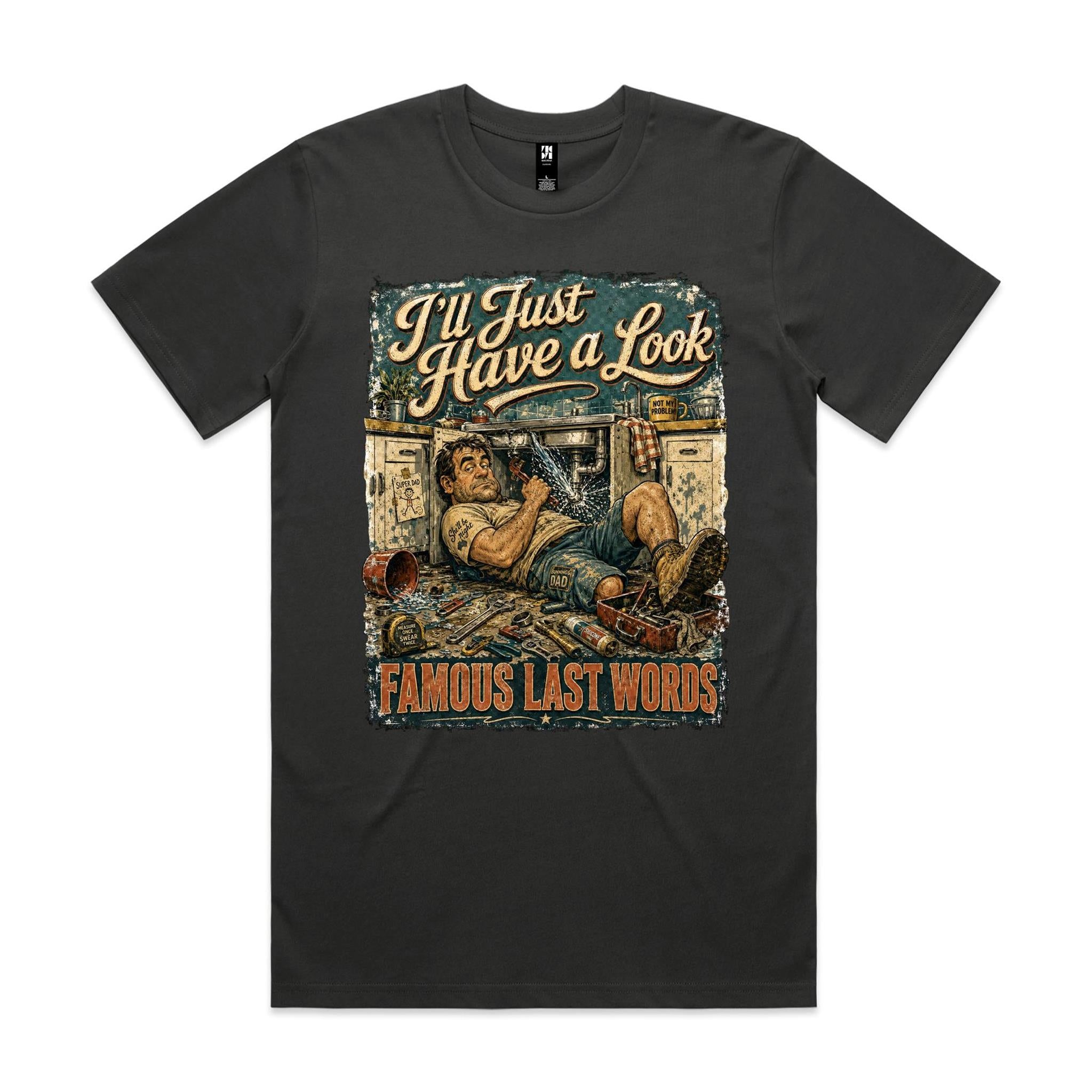I'll Just Have a Look | Famous Last Words Tee