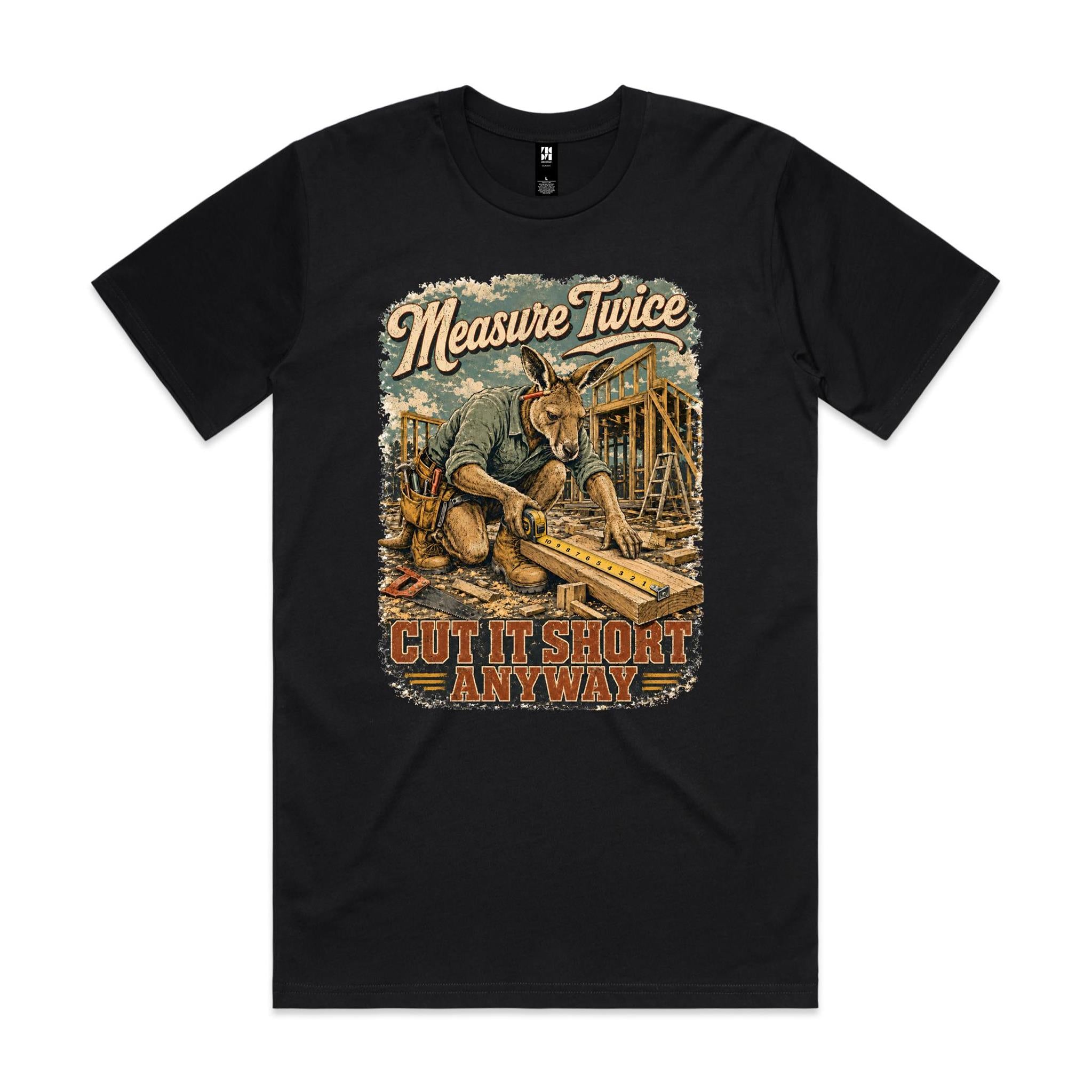 Measure Twice — Cut It Short Anyway | Kangaroo Chippie Tee