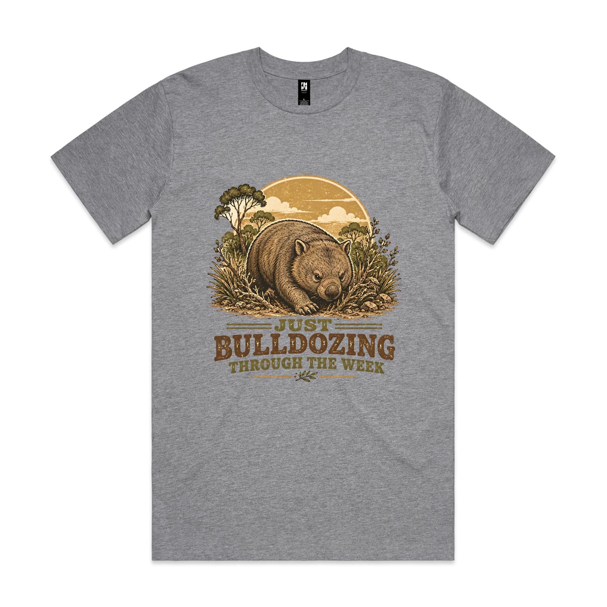 Just Bulldozing Through the Week — Wombat Tee