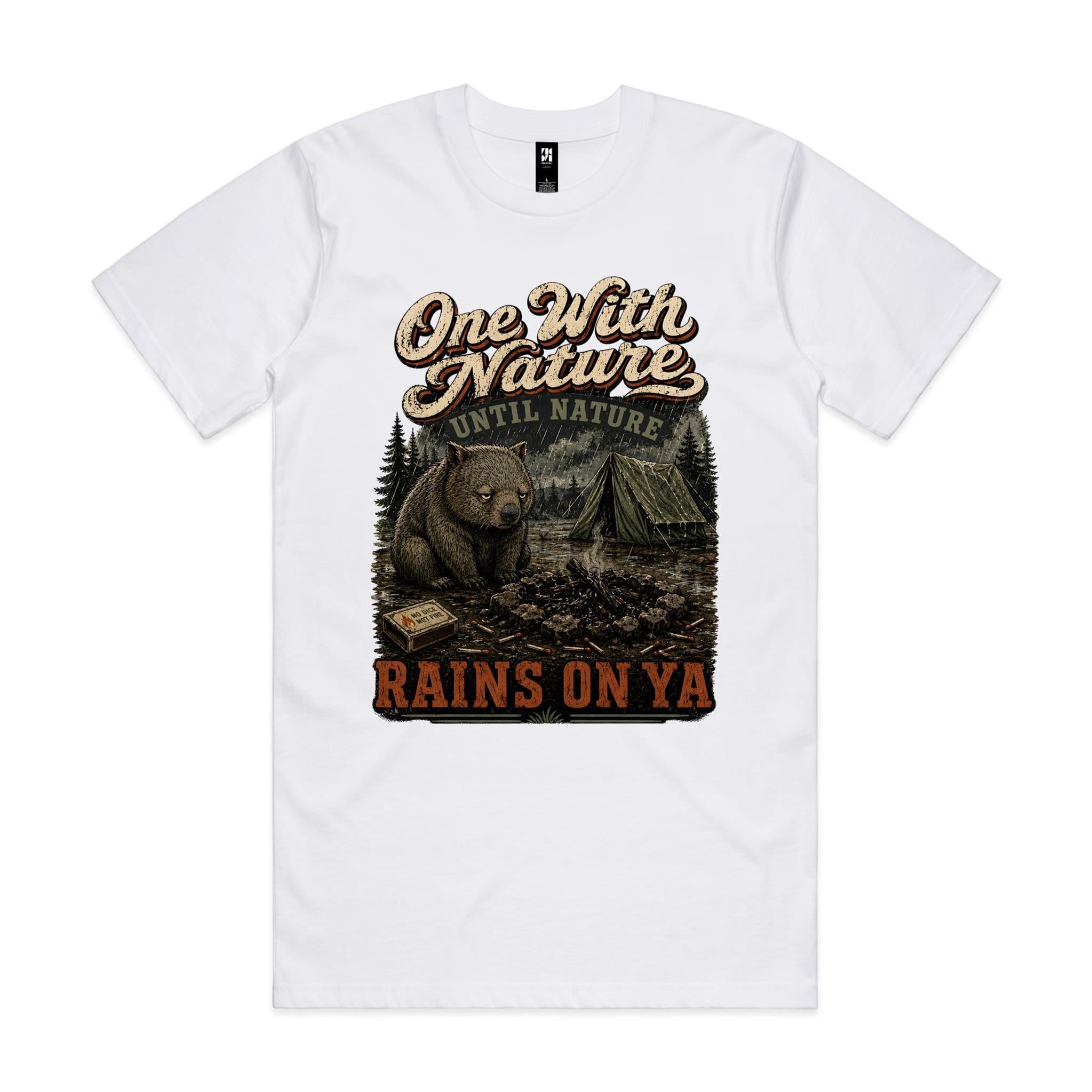 One With Nature — Until Nature Rains On Ya | Wombat Camping Tee