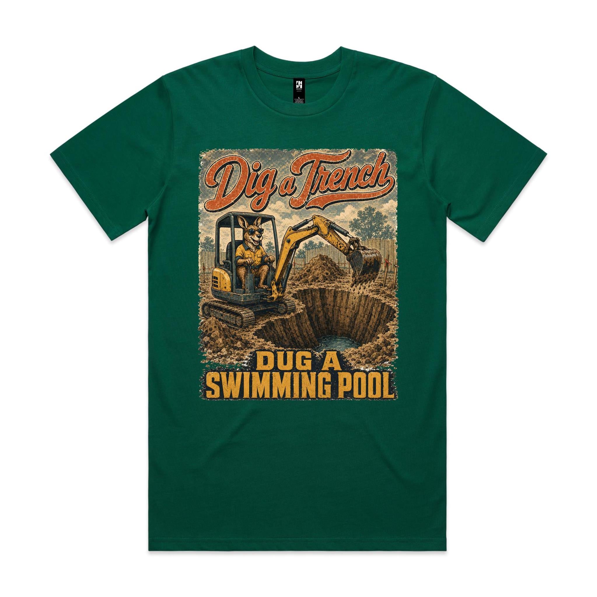 Dig a Trench — Dug a Swimming Pool | Kangaroo Plant Operator Tee