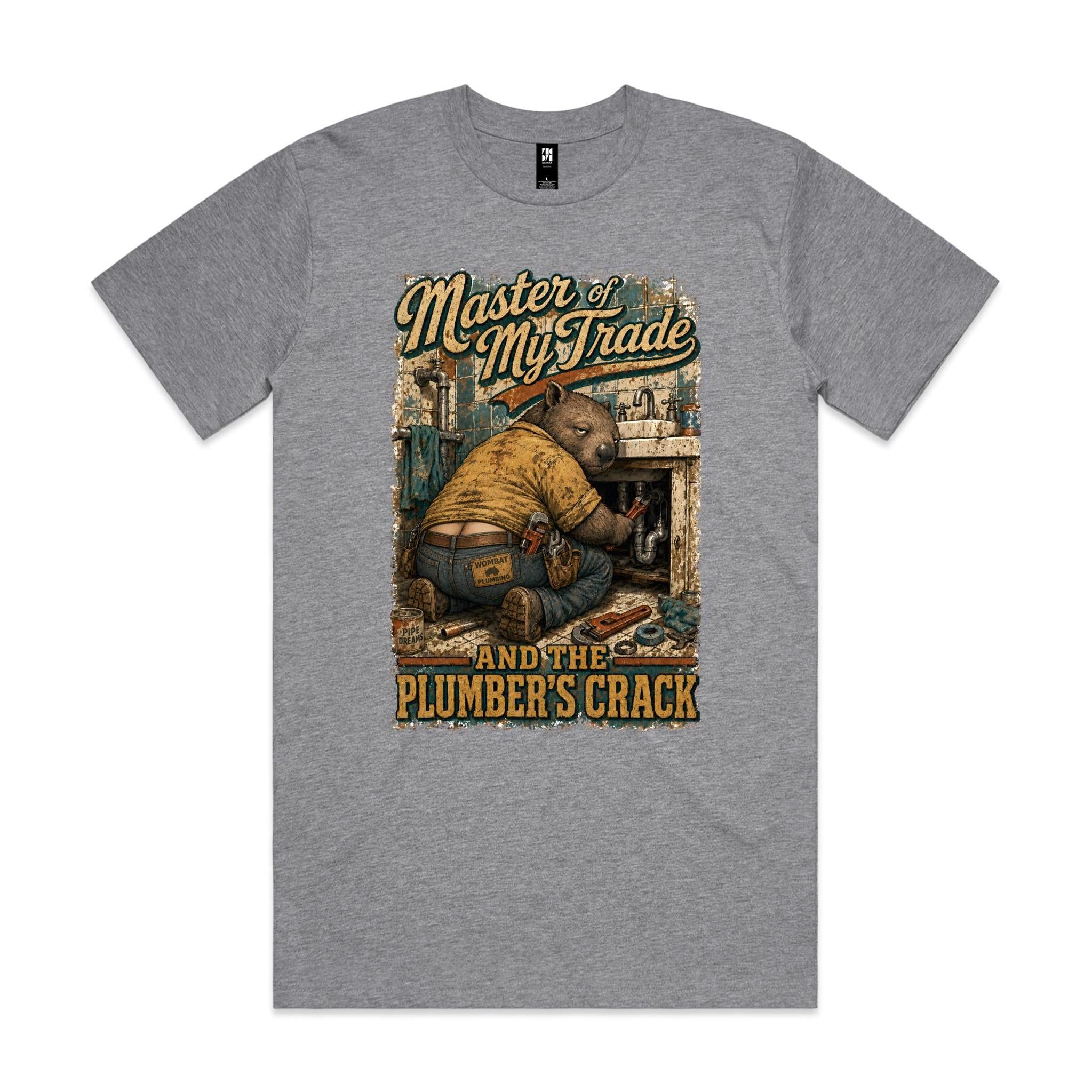 Master of My Trade — And the Plumber's Crack | Wombat Plumber Tee