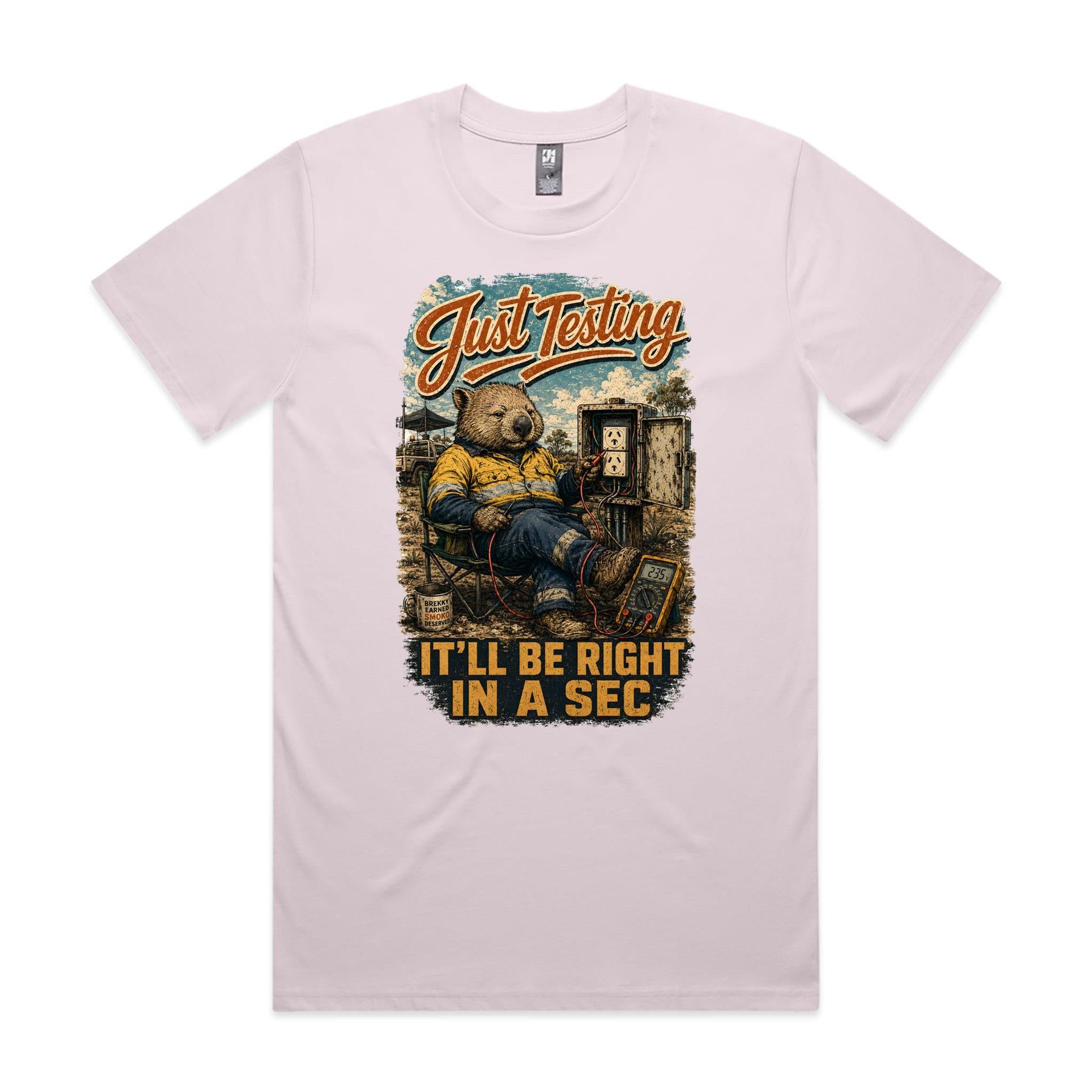 Just Testing — It'll Be Right in a Sec | Wombat Sparky Tee