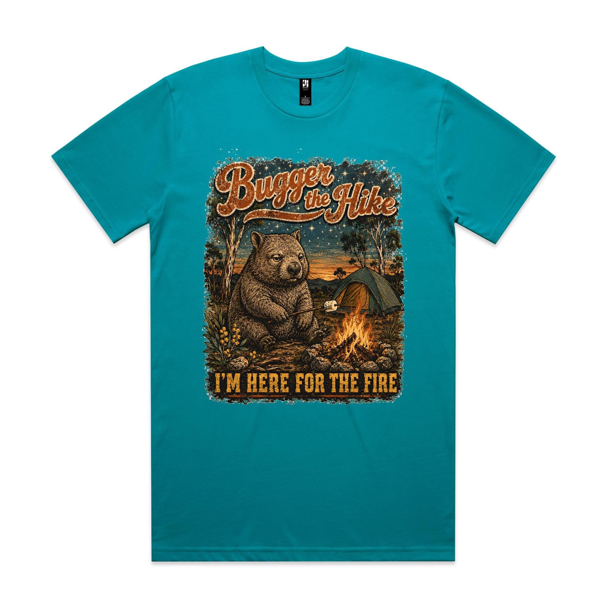 Bugger the Hike, I'm Here for the Fire — Wombat Camping Tee