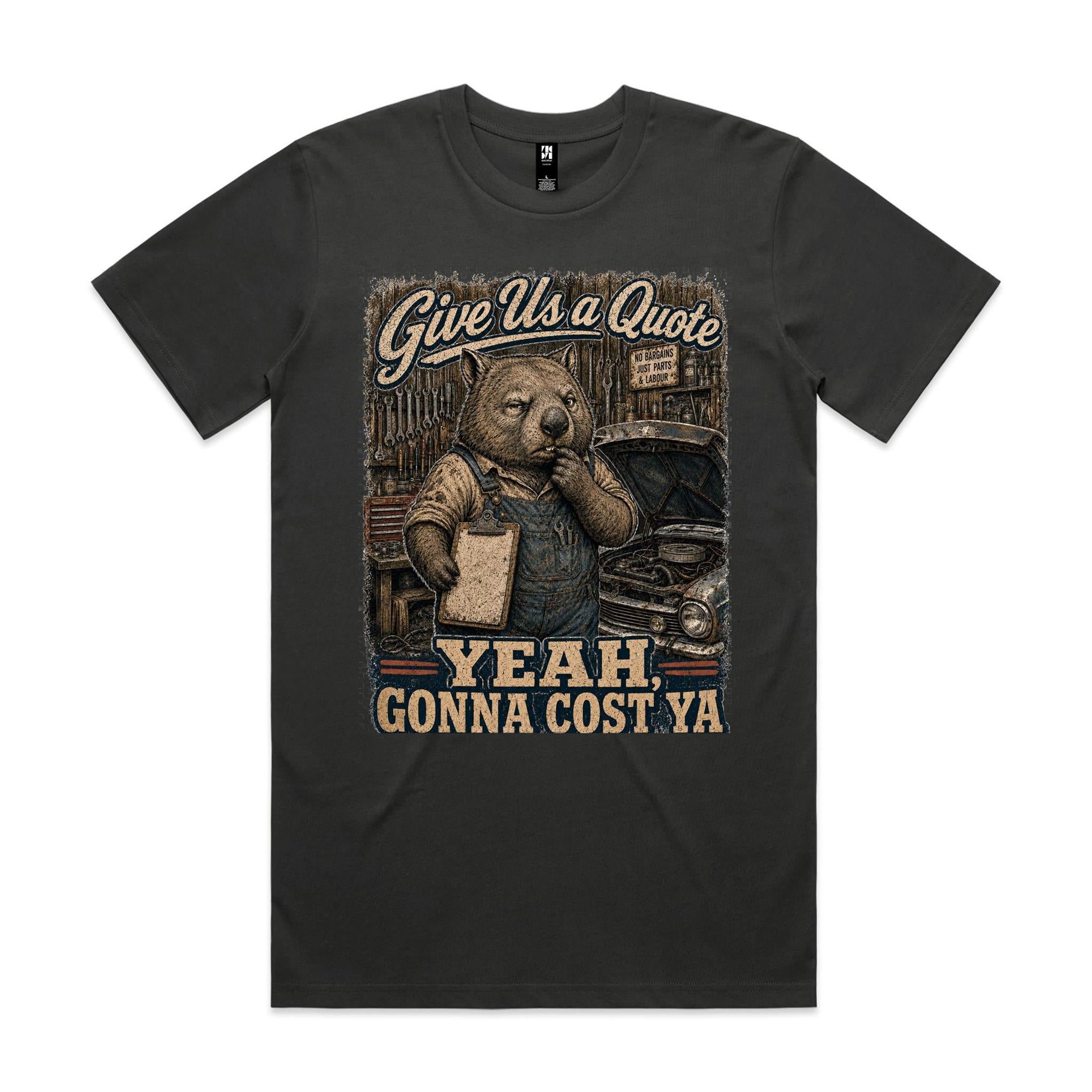 Give Us a Quote — Yeah, Gonna Cost Ya | Wombat Mechanic Tee