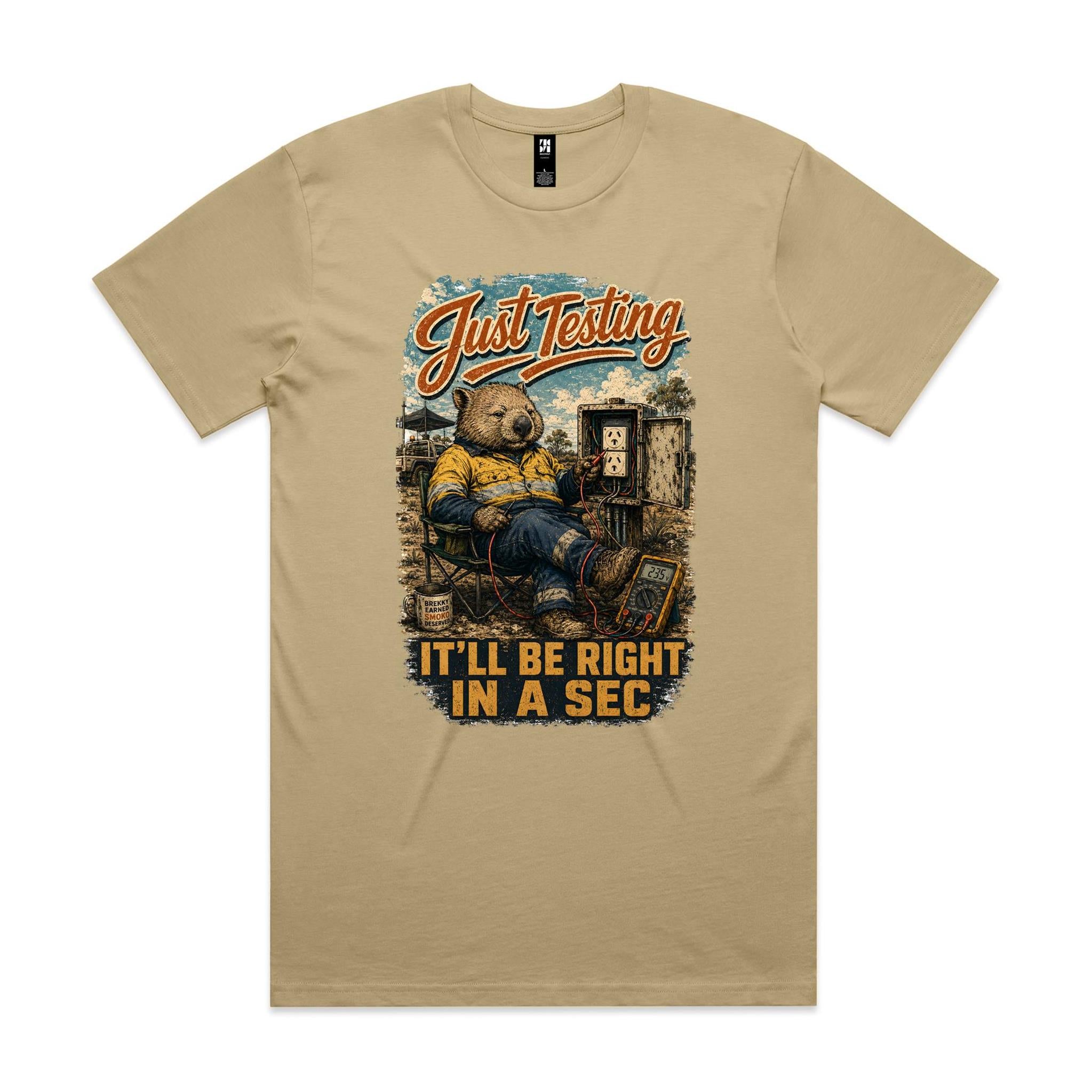 Just Testing — It'll Be Right in a Sec | Wombat Sparky Tee