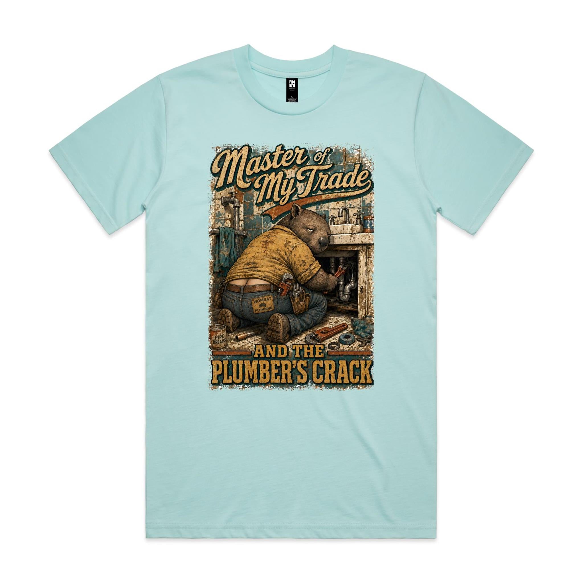 Master of My Trade — And the Plumber's Crack | Wombat Plumber Tee