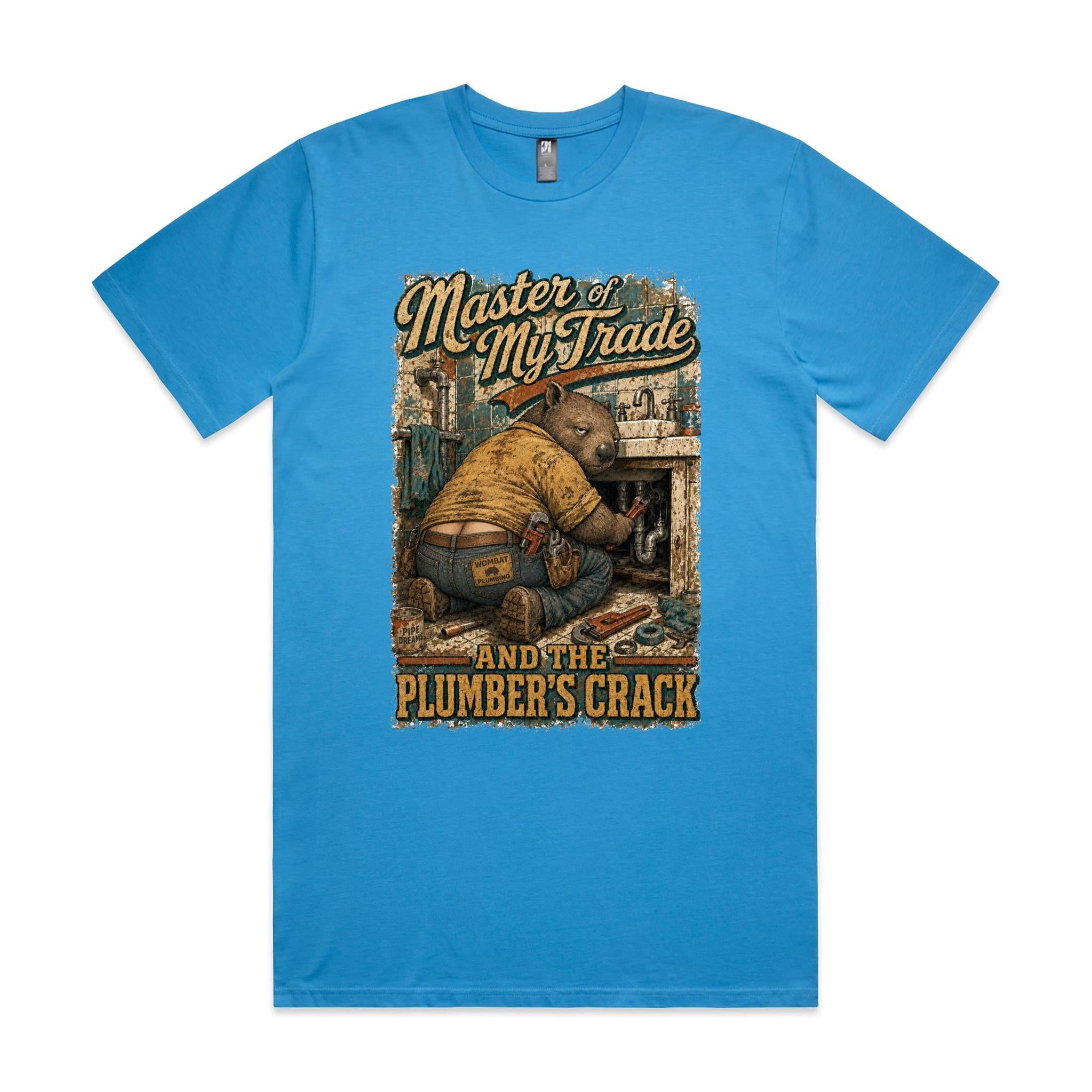 Master of My Trade — And the Plumber's Crack | Wombat Plumber Tee