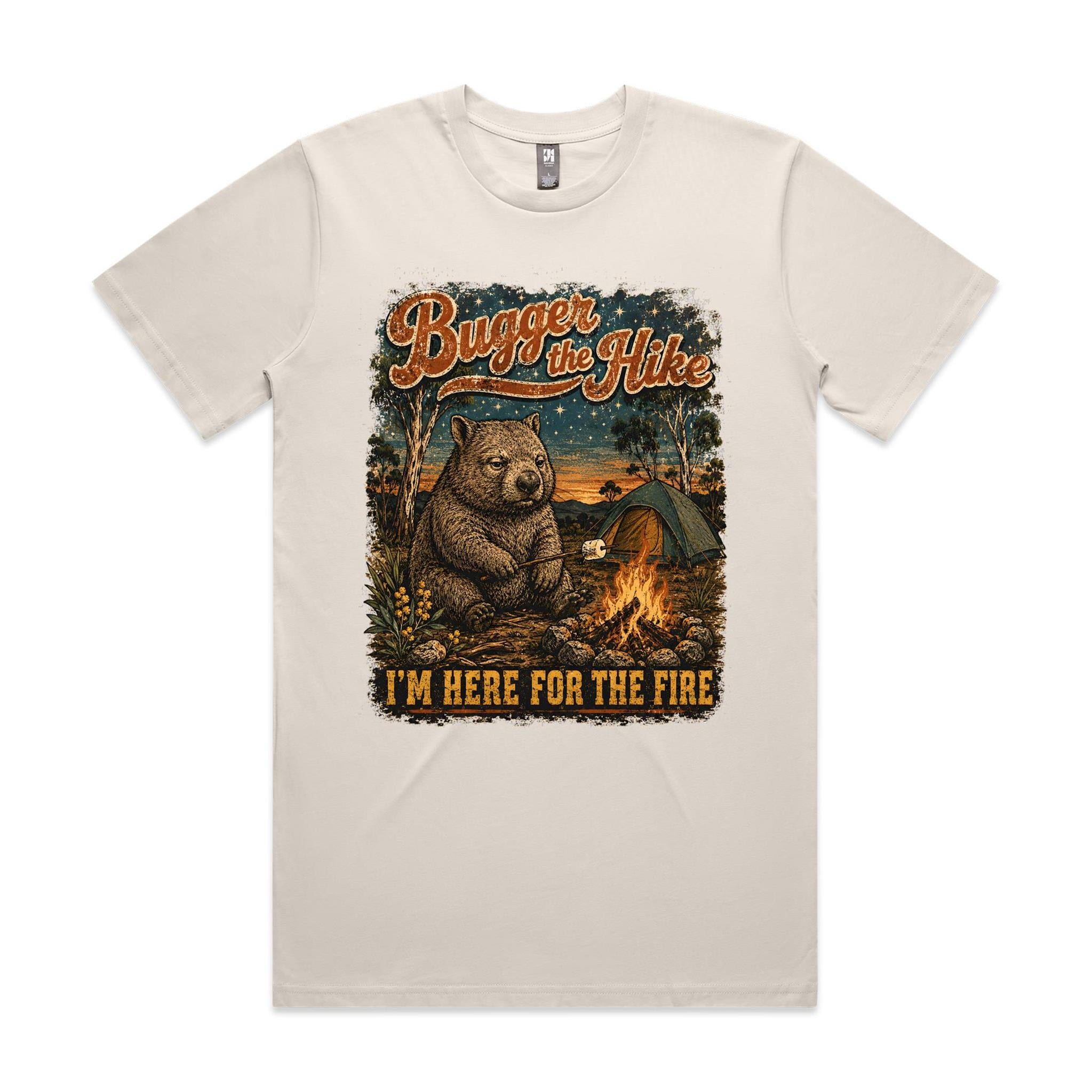 Bugger the Hike, I'm Here for the Fire — Wombat Camping Tee