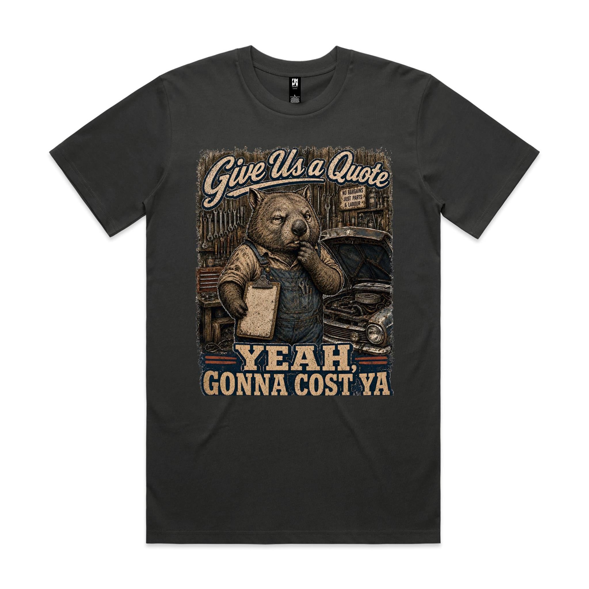 Give Us a Quote — Yeah, Gonna Cost Ya | Wombat Mechanic Tee