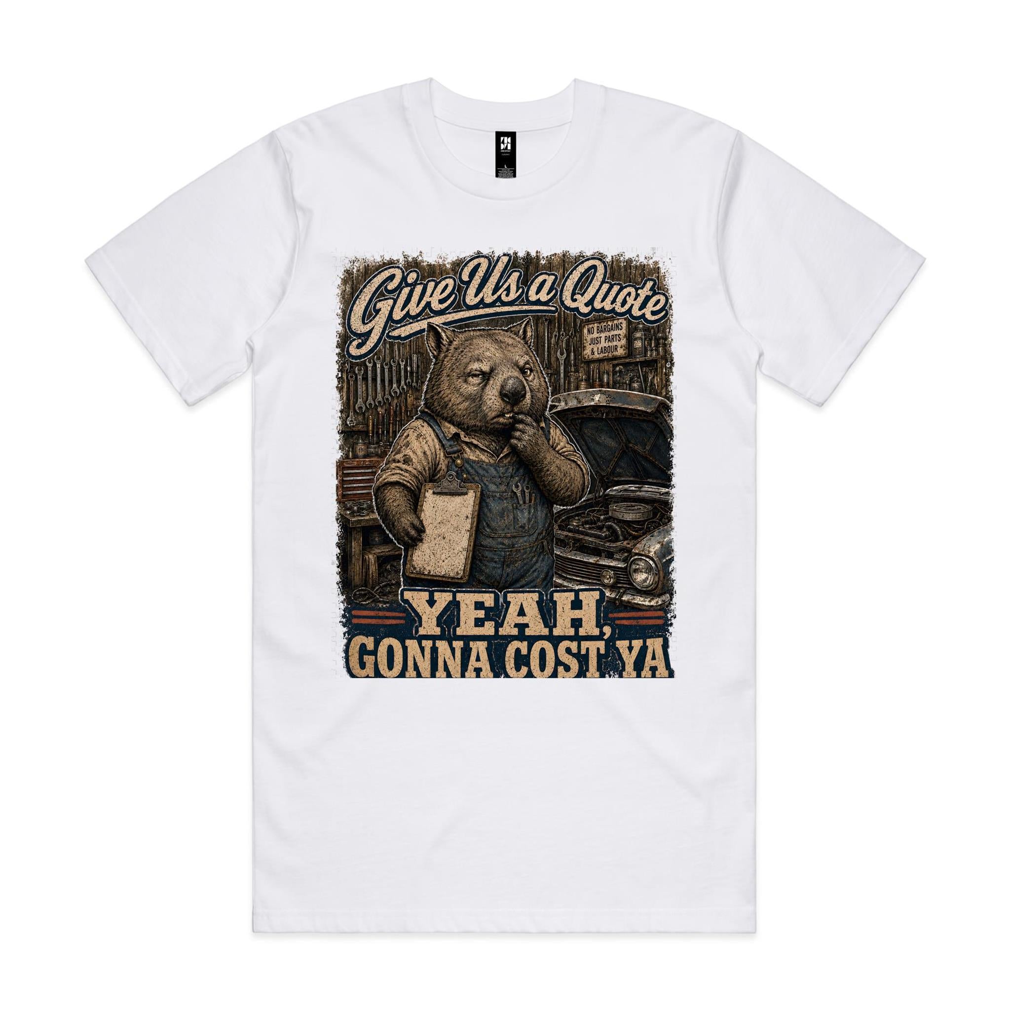Give Us a Quote — Yeah, Gonna Cost Ya | Wombat Mechanic Tee