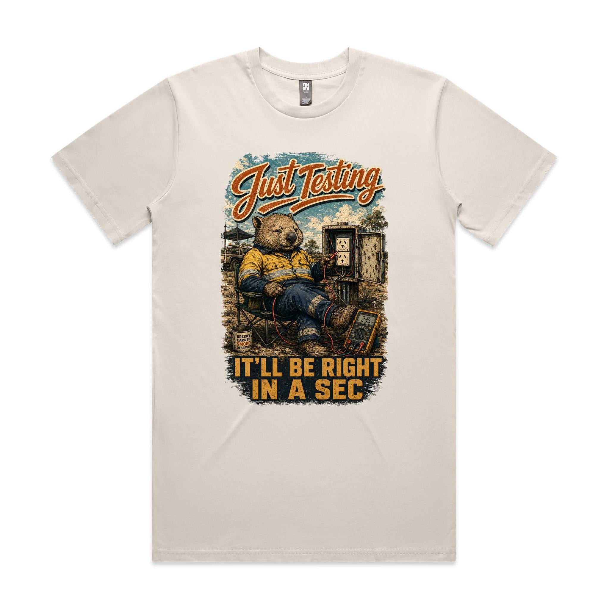 Just Testing — It'll Be Right in a Sec | Wombat Sparky Tee