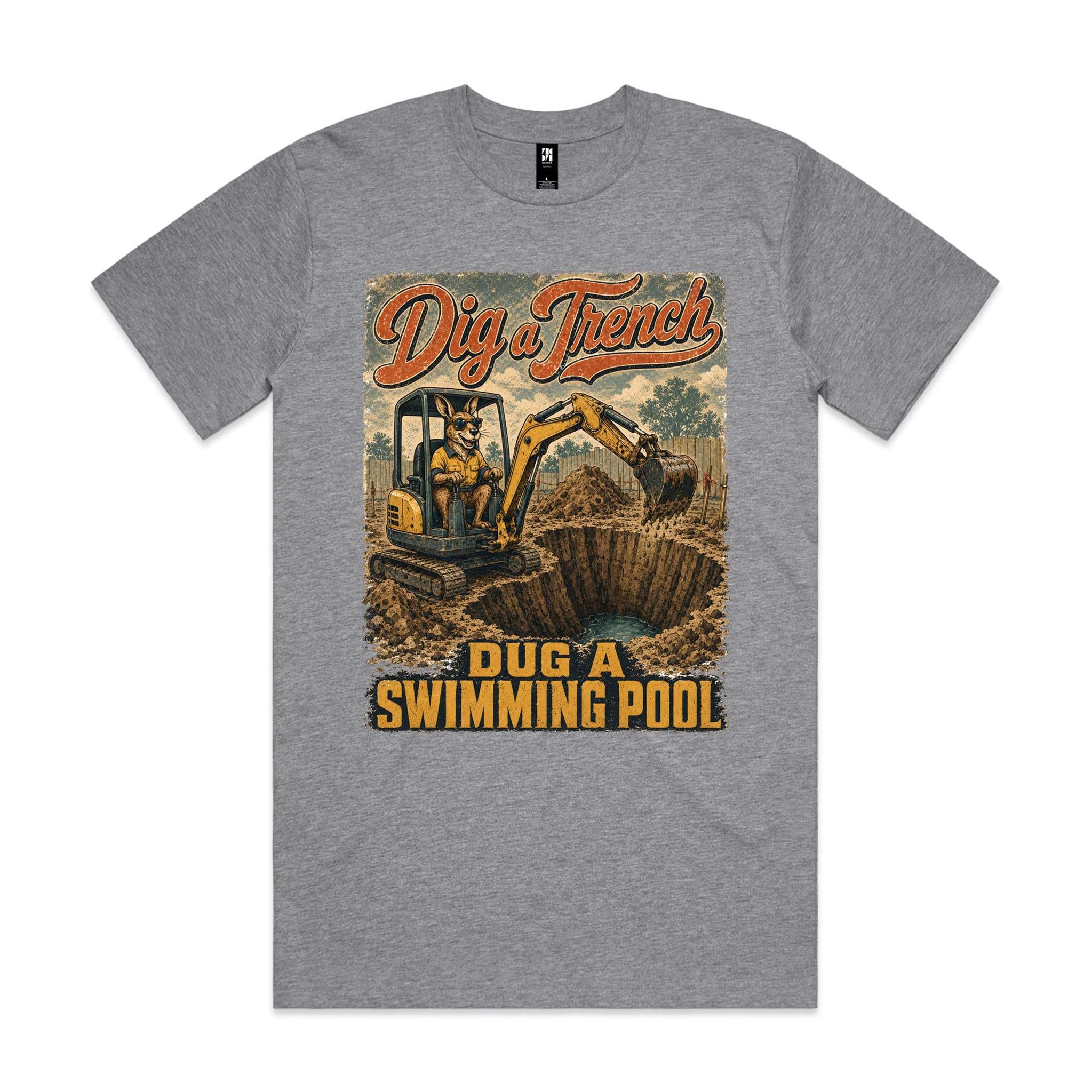 Dig a Trench — Dug a Swimming Pool | Kangaroo Plant Operator Tee