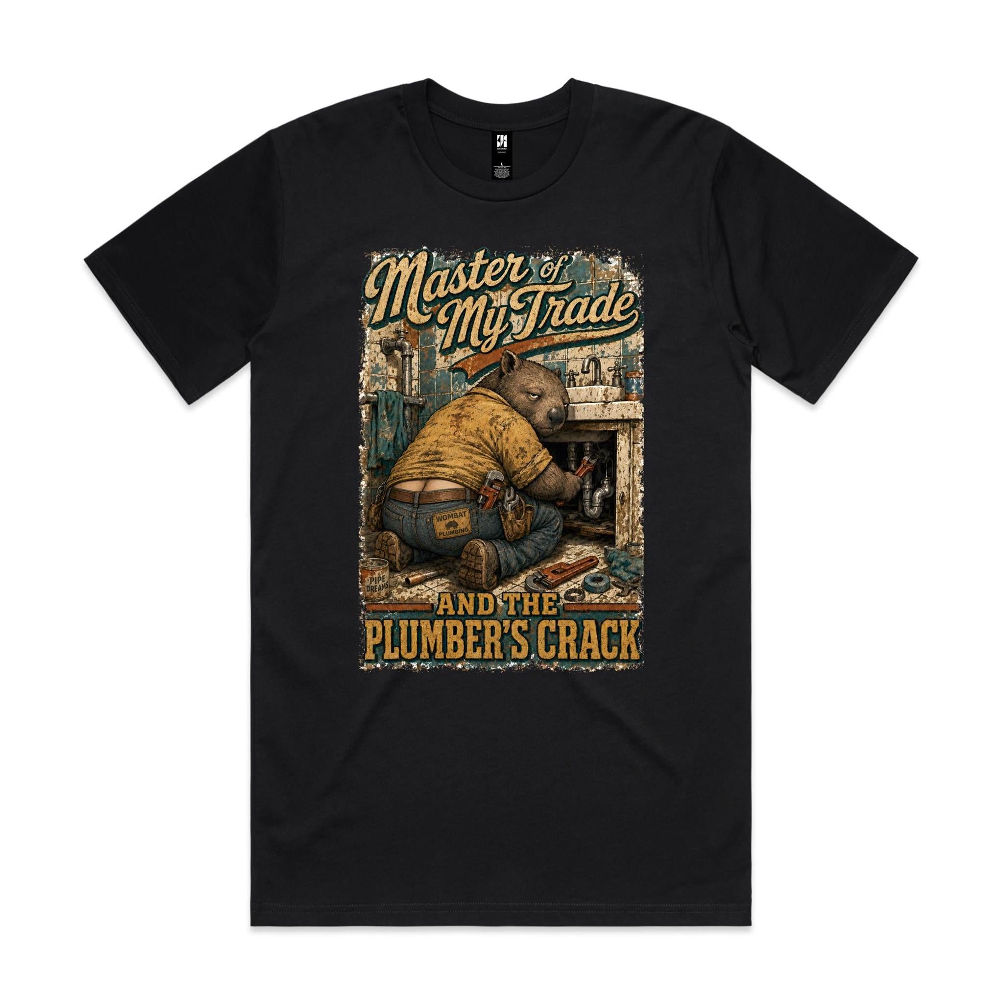 Master of My Trade — And the Plumber's Crack | Wombat Plumber Tee