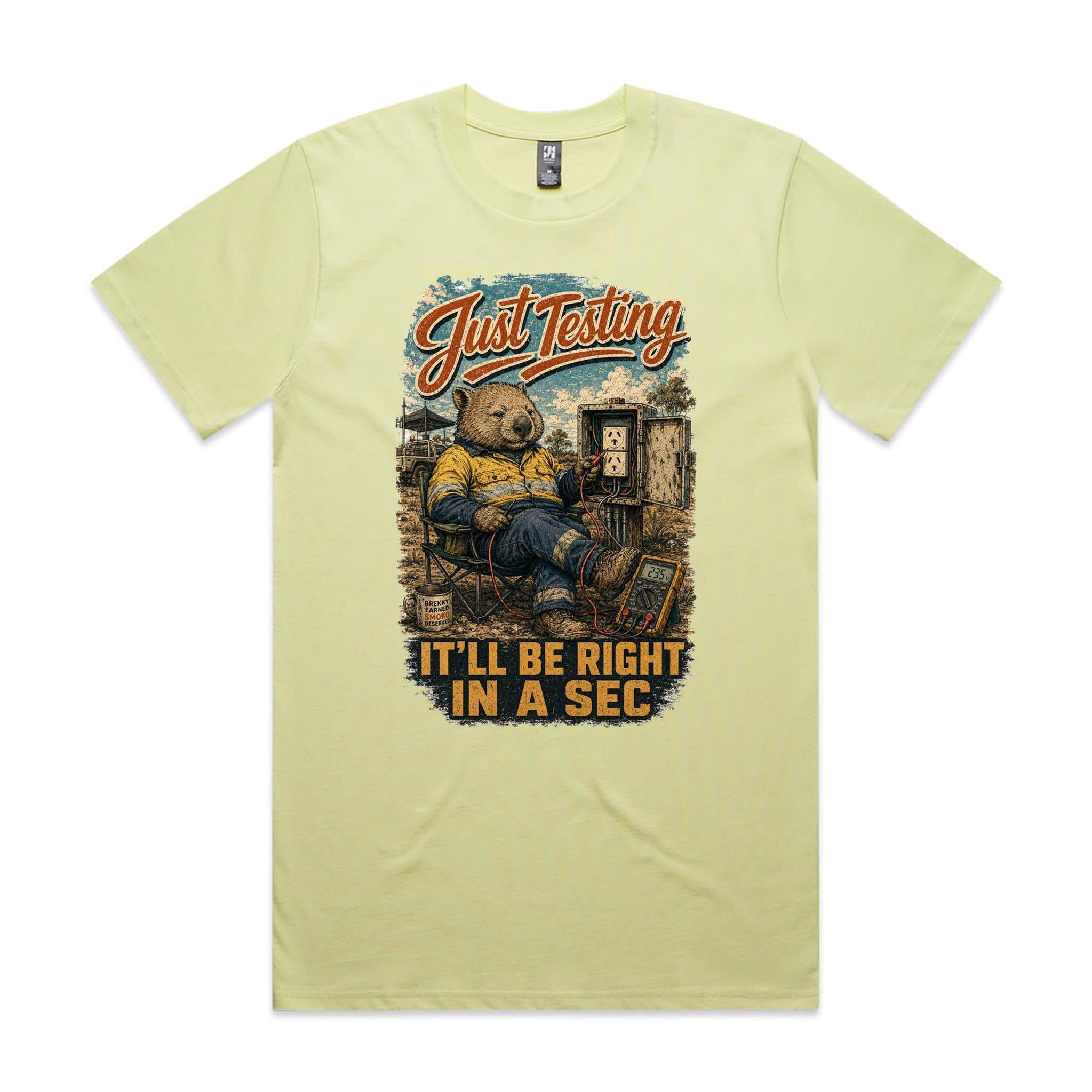 Just Testing — It'll Be Right in a Sec | Wombat Sparky Tee