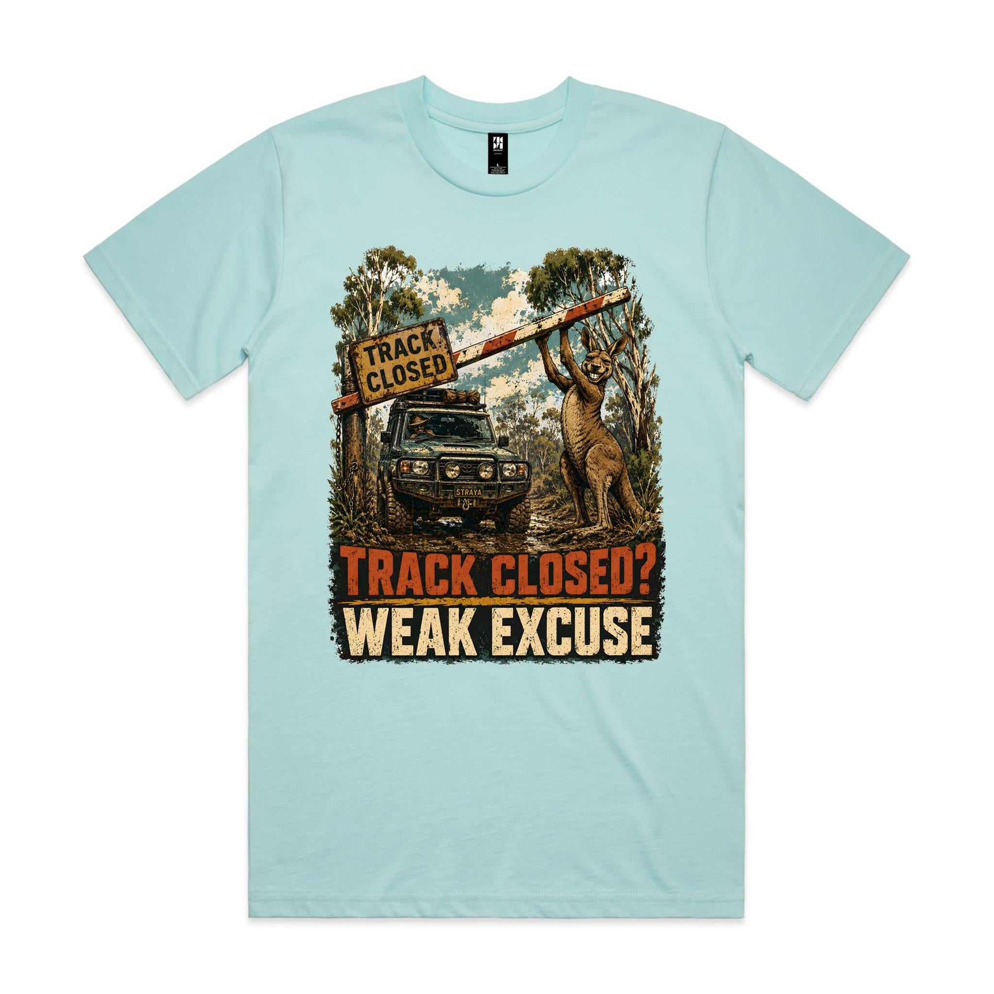 Track Closed? Weak Excuse — 4WD Kangaroo Tee
