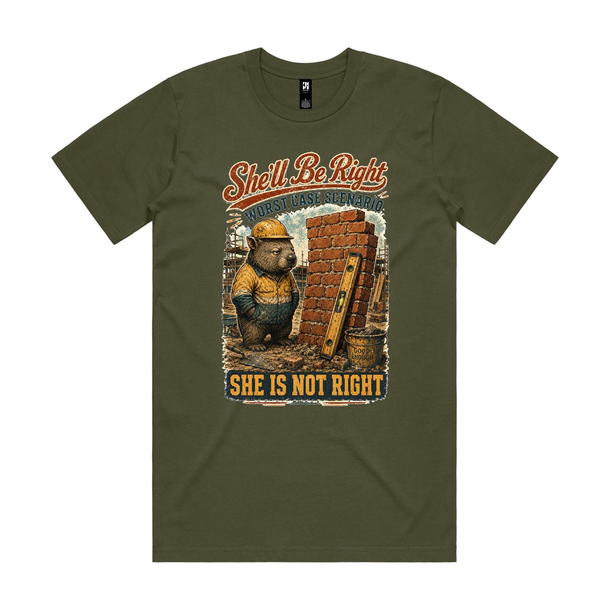 She'll Be Right — She Is Not Right | Wombat Tradie Tee