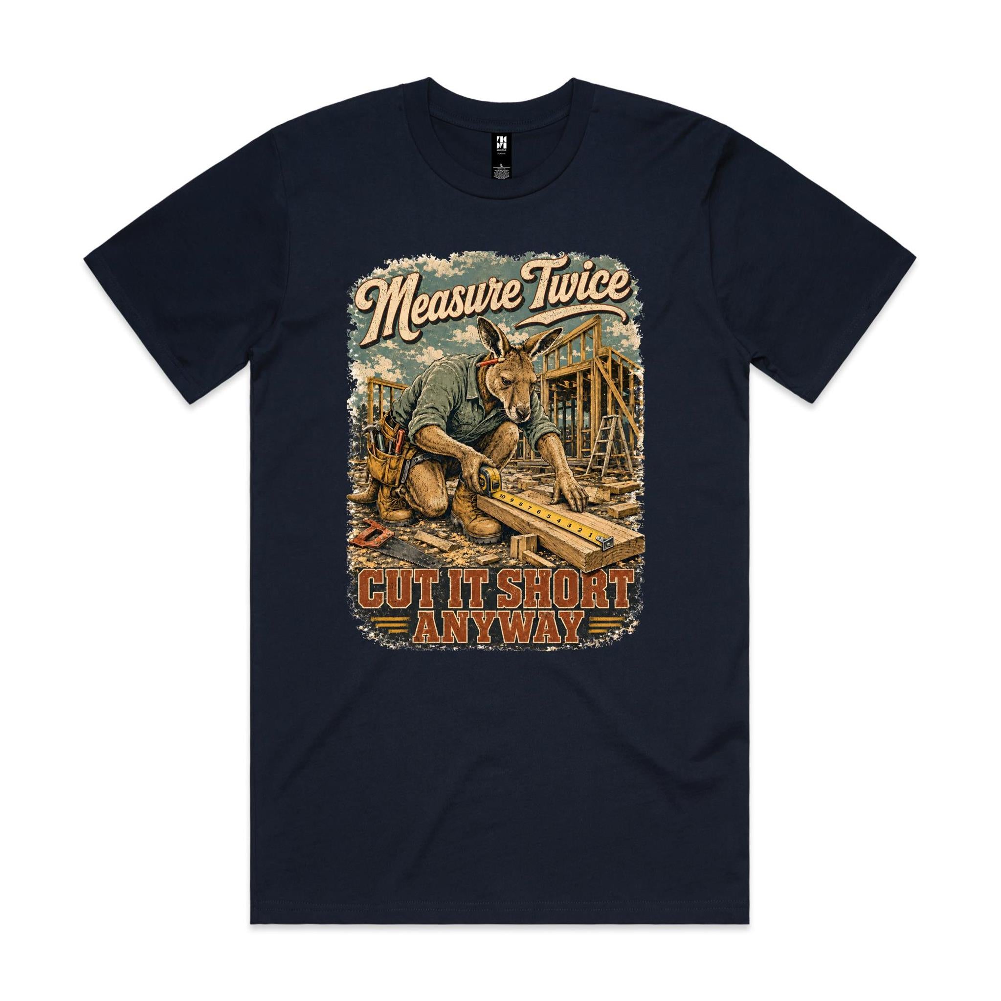 Measure Twice — Cut It Short Anyway | Kangaroo Chippie Tee