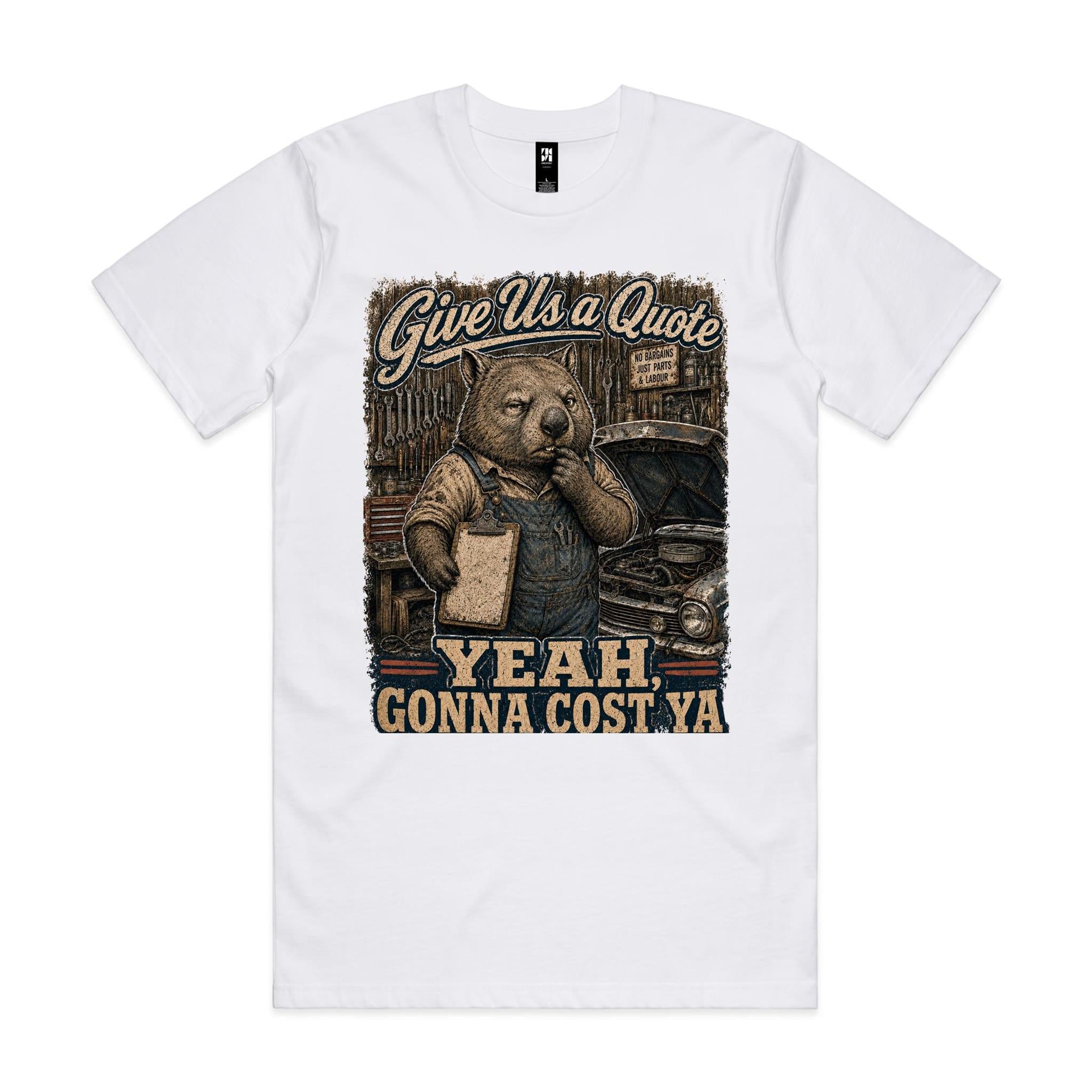 Give Us a Quote — Yeah, Gonna Cost Ya | Wombat Mechanic Tee