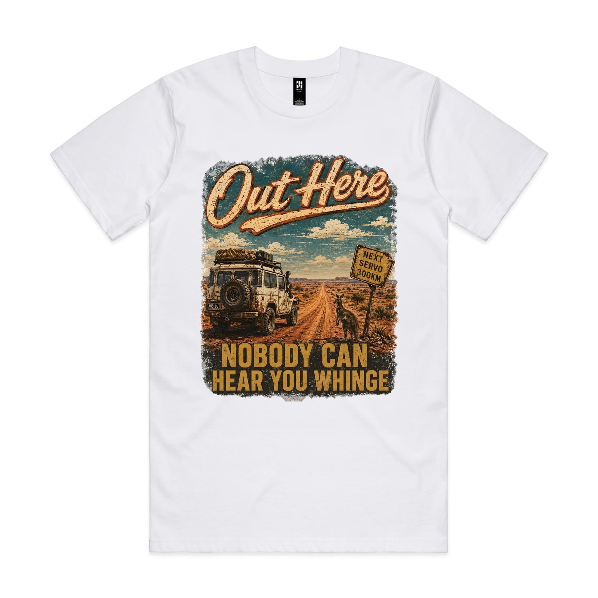Out Here Nobody Can Hear You Whinge — 4WD Tee