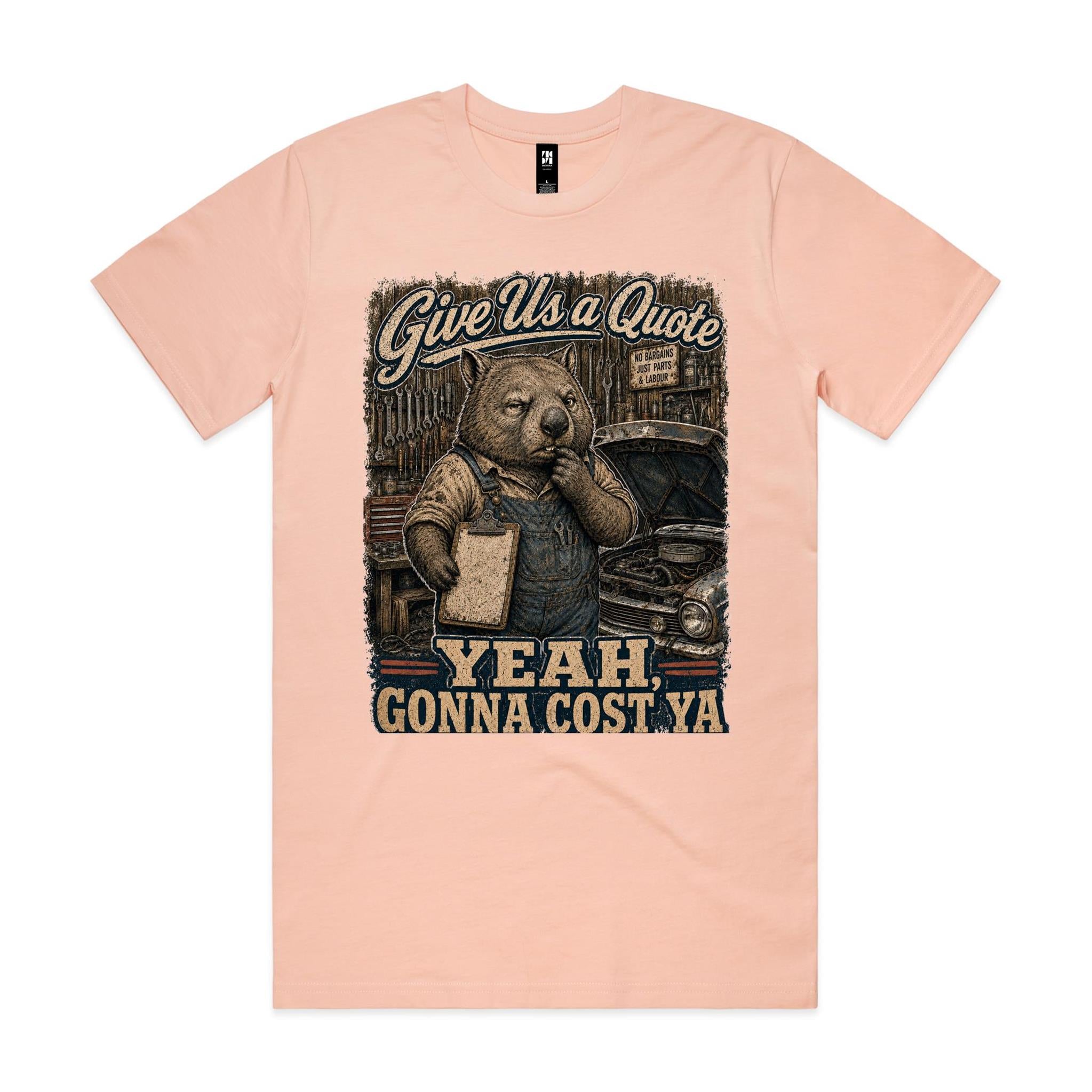 Give Us a Quote — Yeah, Gonna Cost Ya | Wombat Mechanic Tee