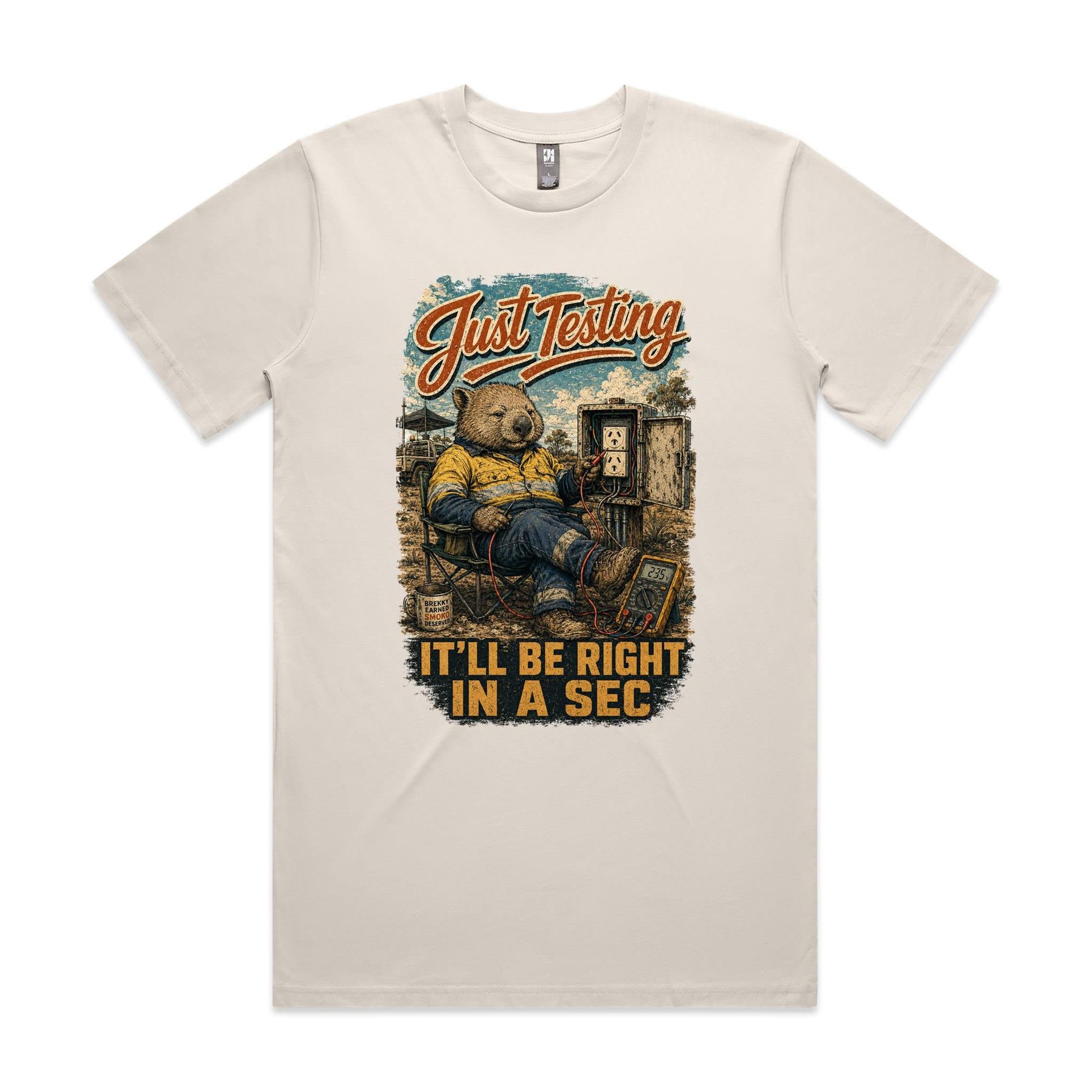 Just Testing — It'll Be Right in a Sec | Wombat Sparky Tee