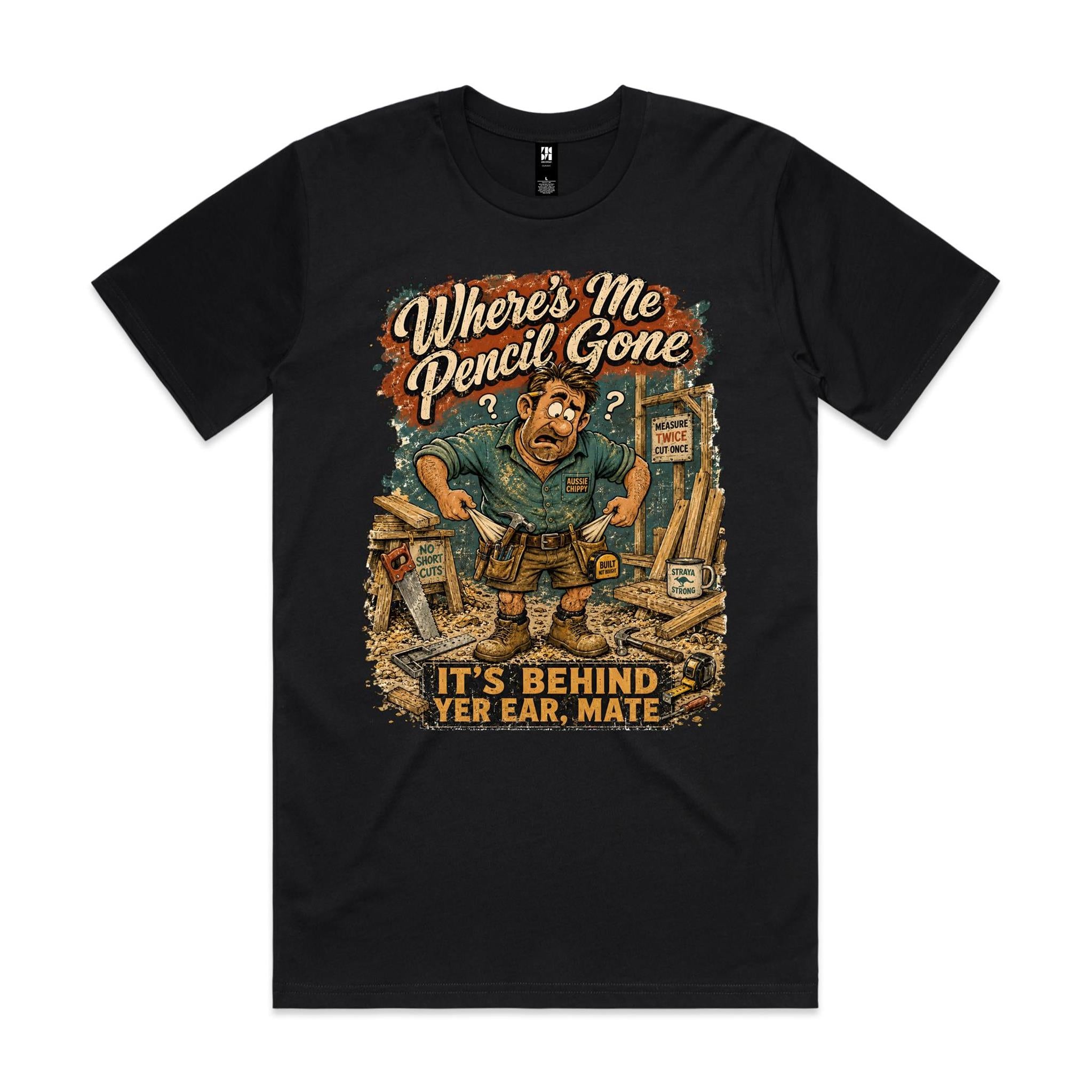 Where's Me Pencil Gone | Carpenters Tee